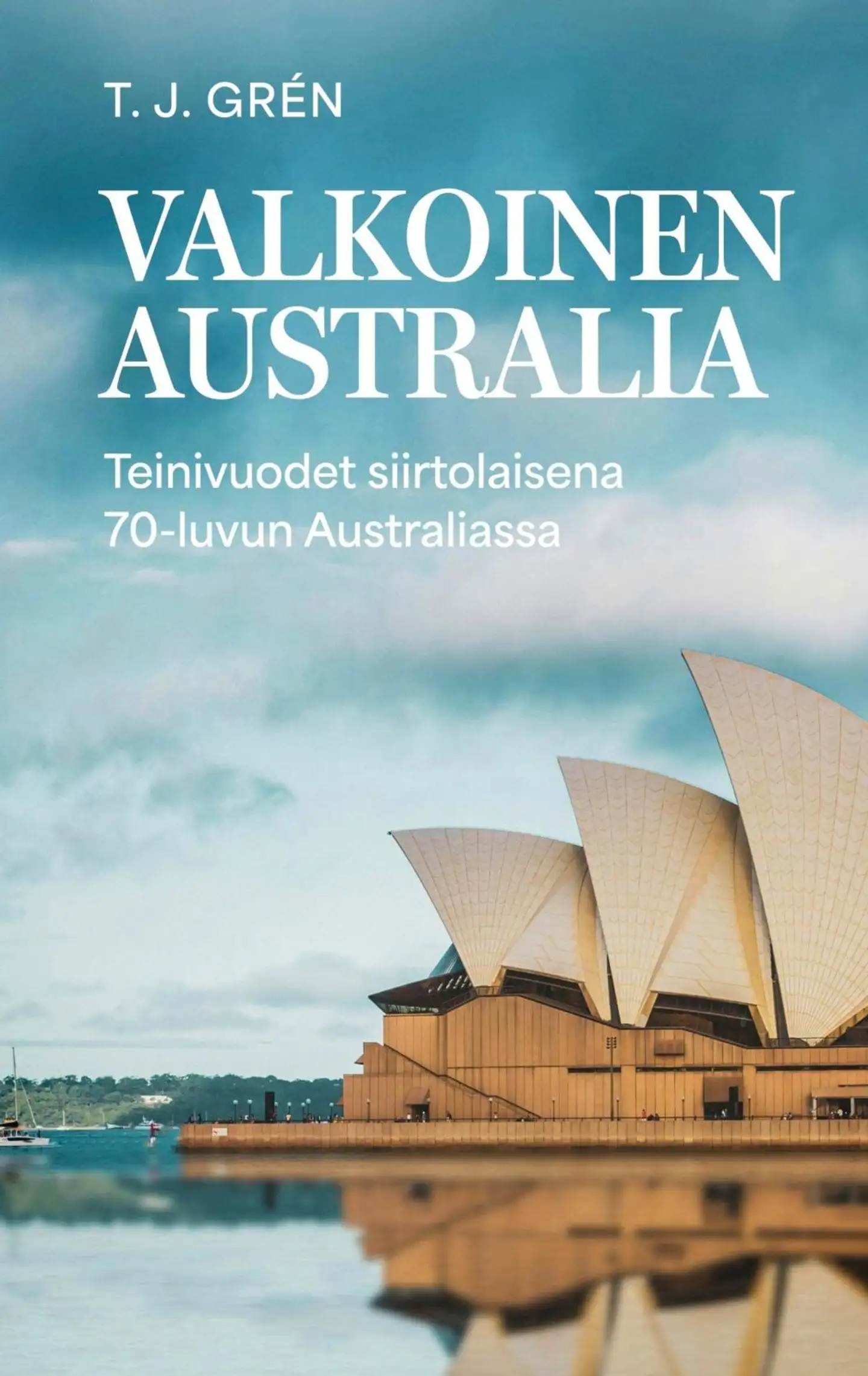 Grén, Valkoinen Australia - Teinivuodet siirtolaisena 70-luvun Australiassa