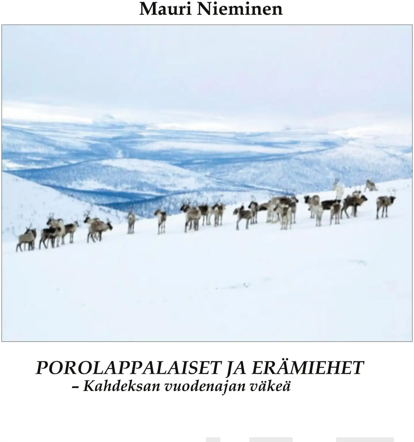 Nieminen, Porolappalaiset ja erämiehet - Kahdeksan vuodenajan väkeä