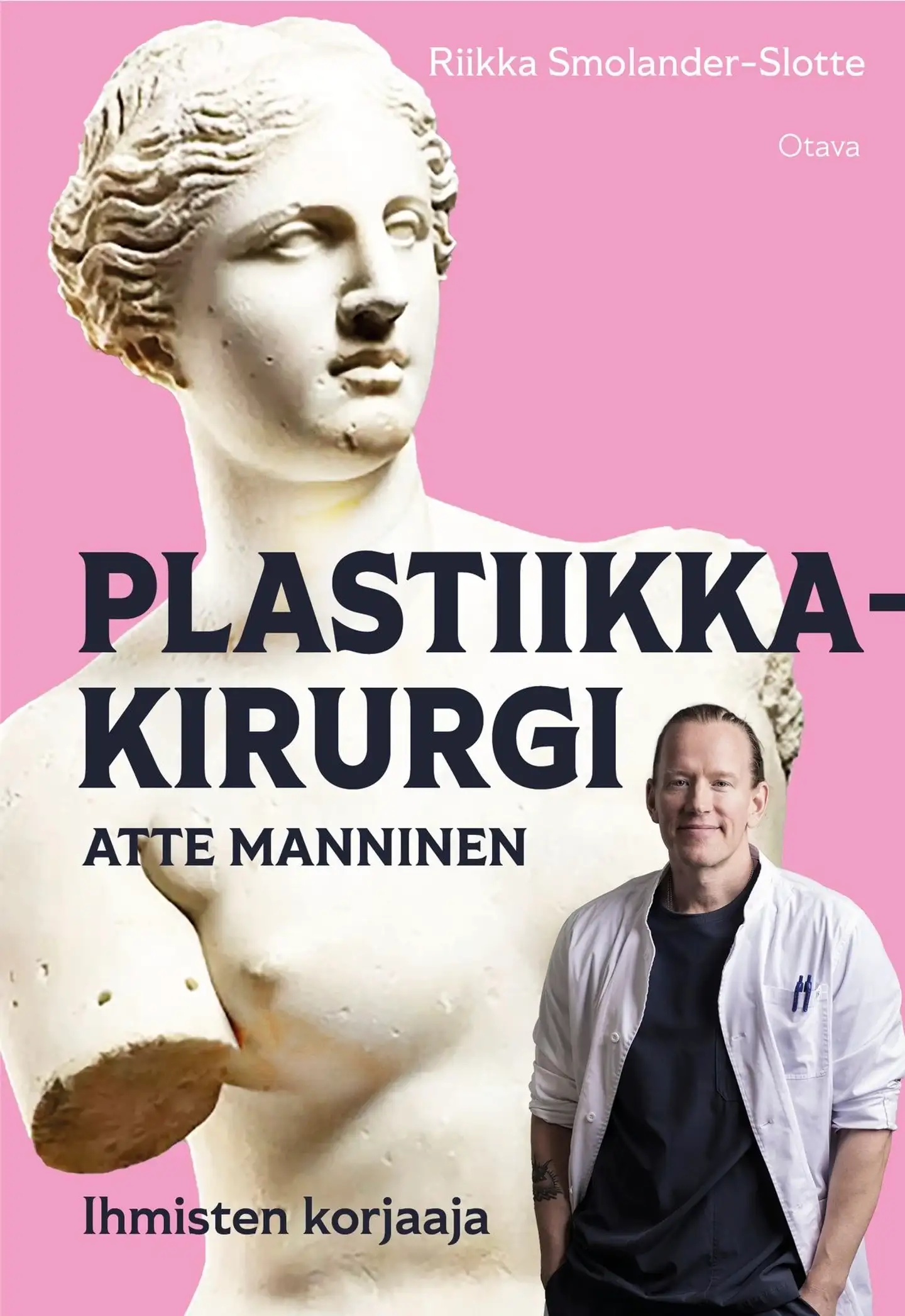 Smolander-Slotte, Plastiikkakirurgi - Atte Manninen - Ihmisten korjaaja