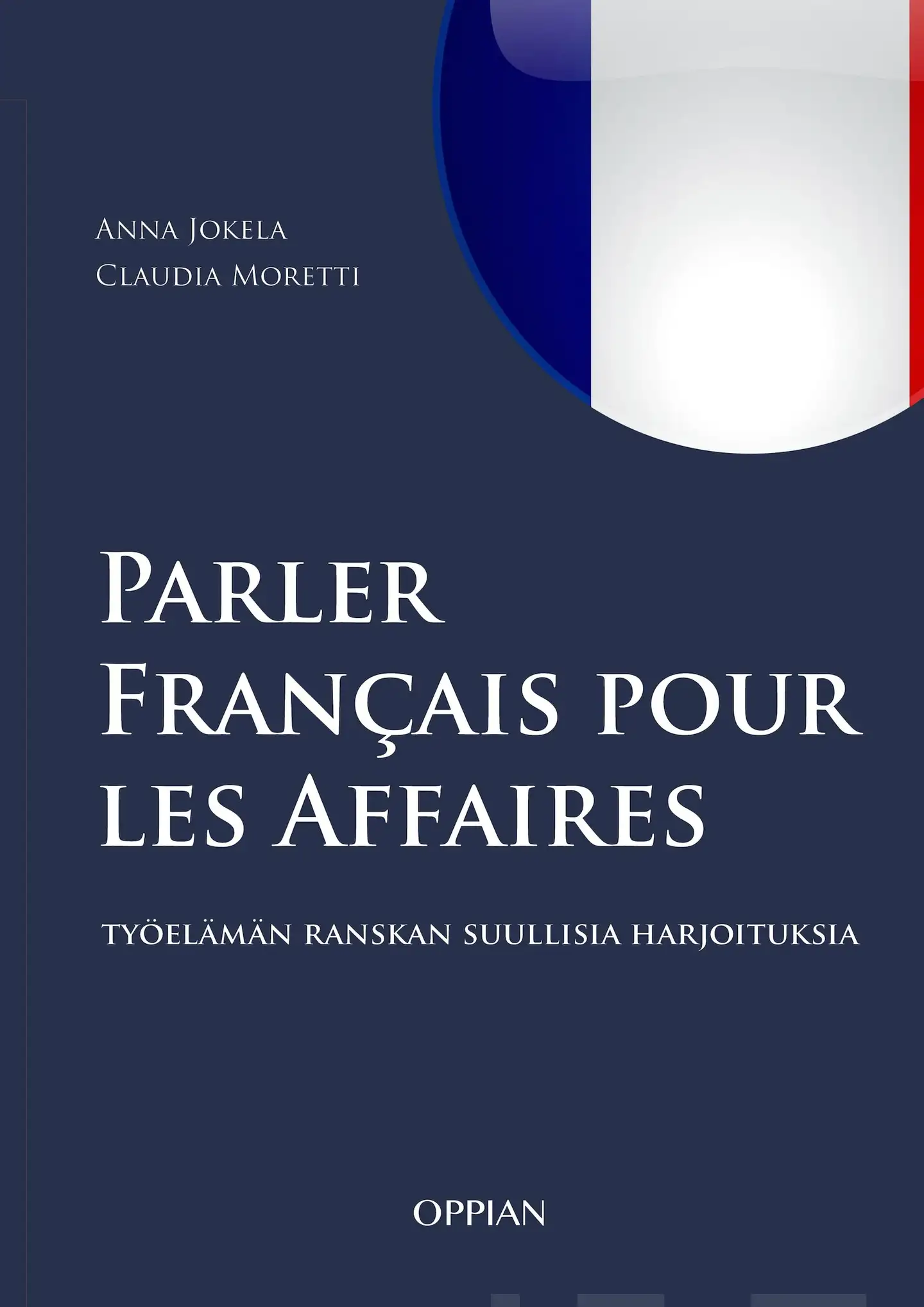 Jokela, Parler français pour les affaires - Työelämän ranskan suullisia harjoituksia