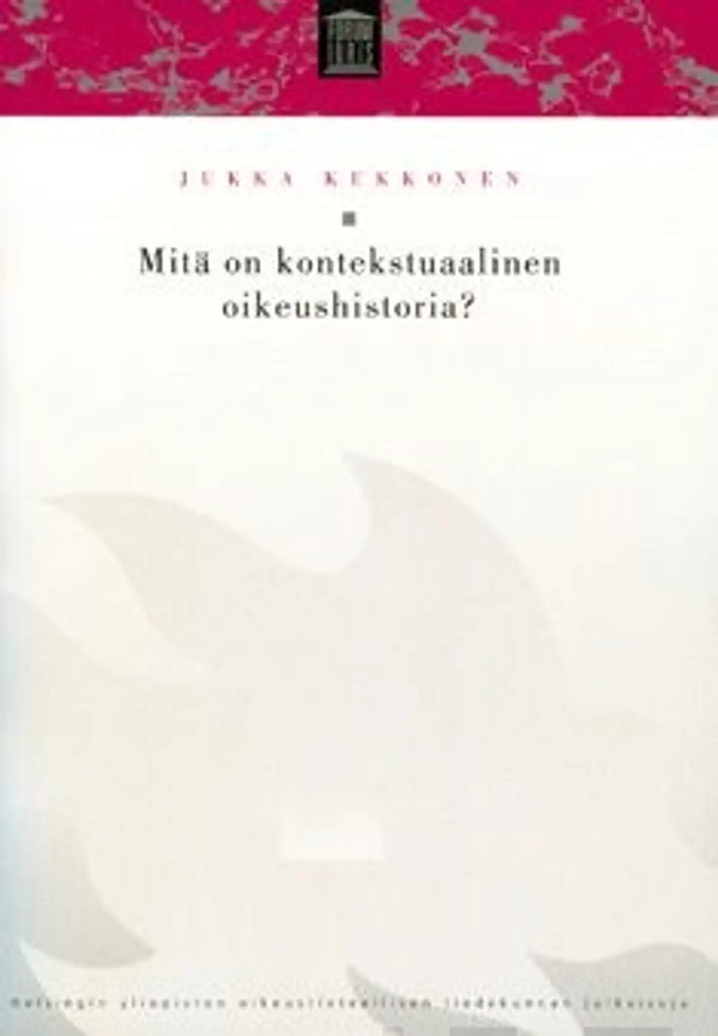 Kekkonen, Mitä on kontekstuaalinen oikeushistoria?