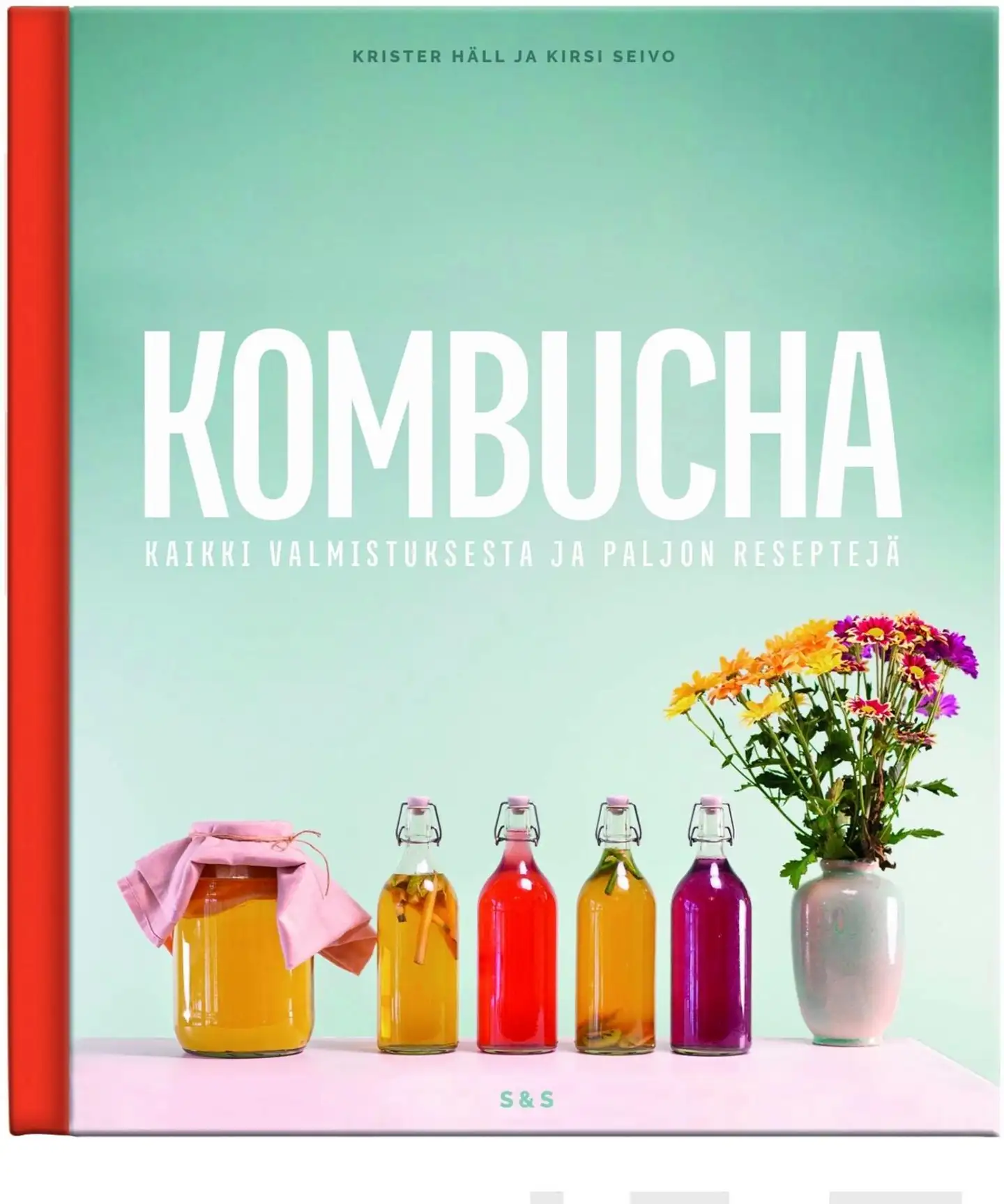 Häll, Kombucha - Kaikki valmistuksesta ja paljon reseptejä