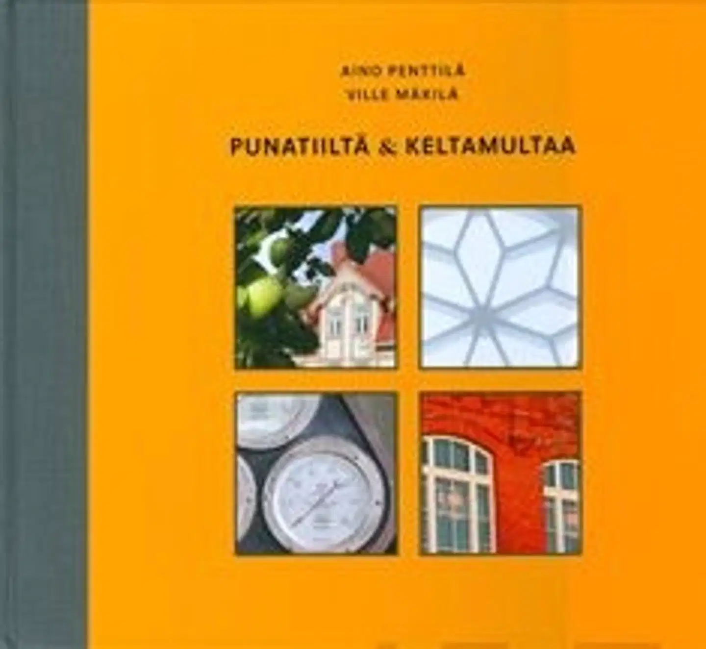 Penttilä, Punatiiltä ja keltamultaa - tehdasrakennuksia ja koteja Forssassaja Jokioisilla