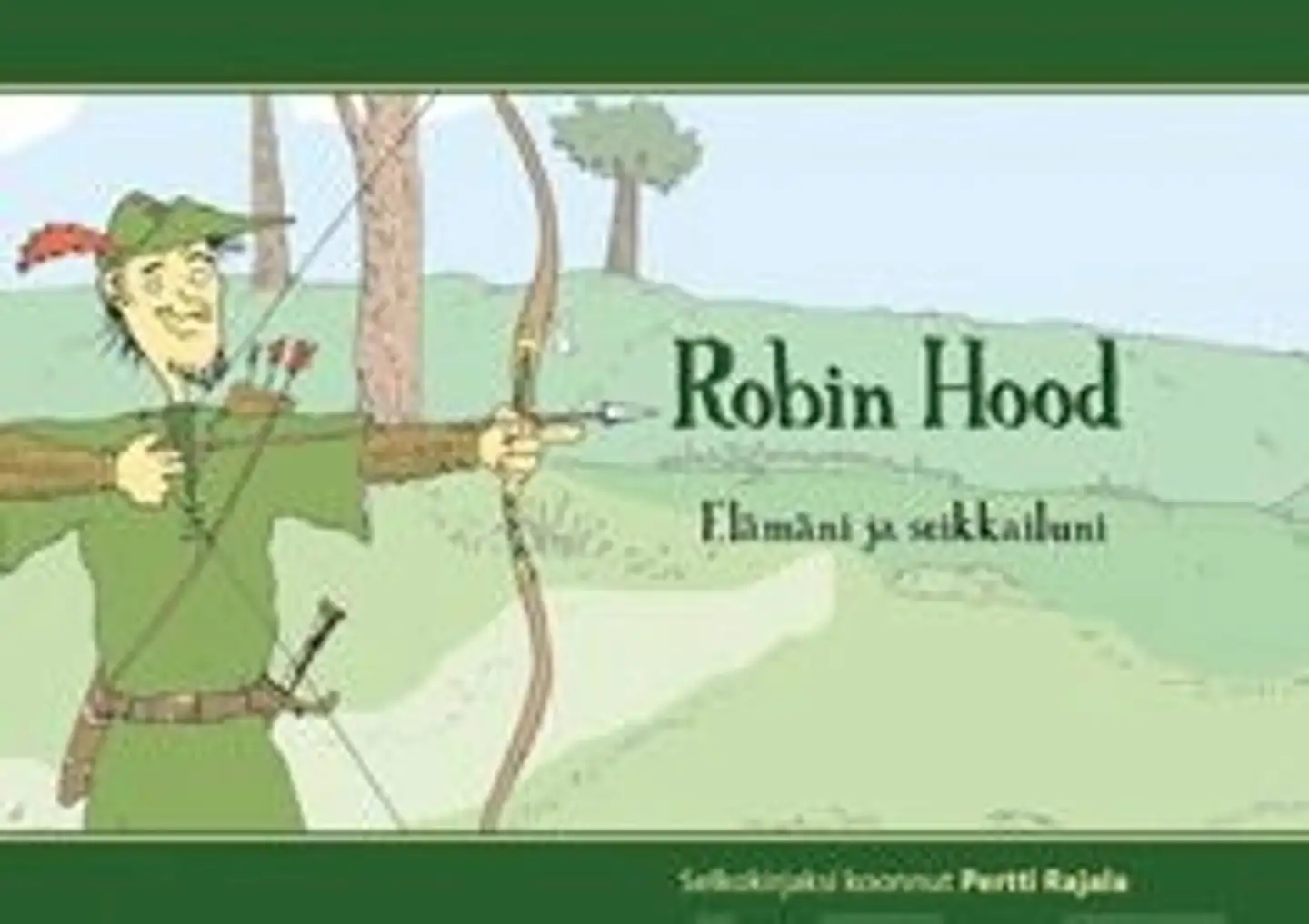Robin Hood (selkokielinen) - elämäni ja seikkailuni