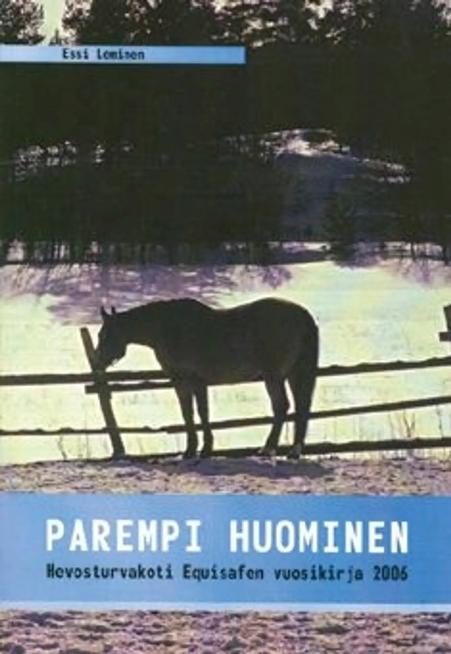 Leminen, Parempi huominen - hevosturvakoti Equisafen vuosikirja 2006