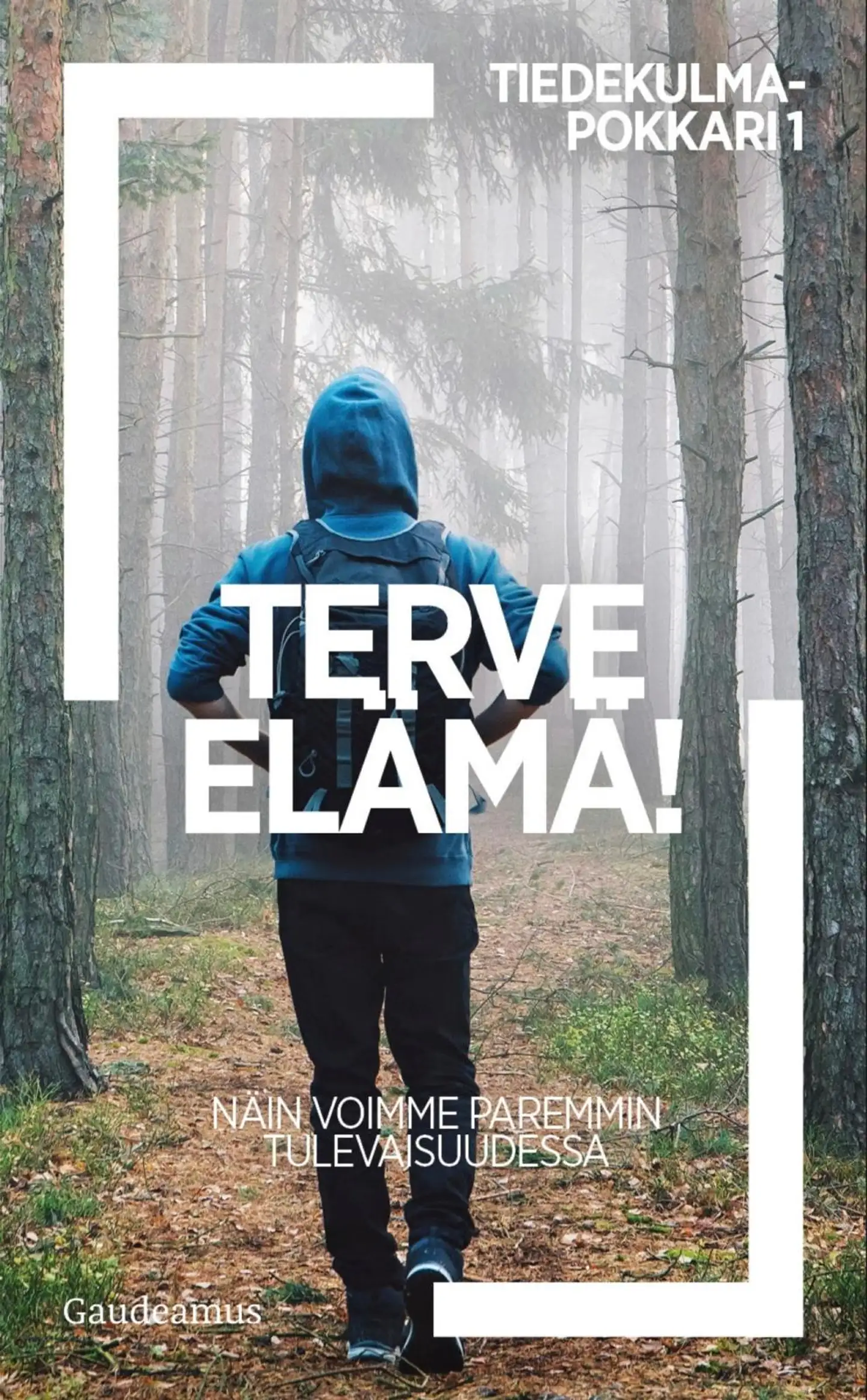 Terve elämä! - Näin voimme paremmin tulevaisuudessa