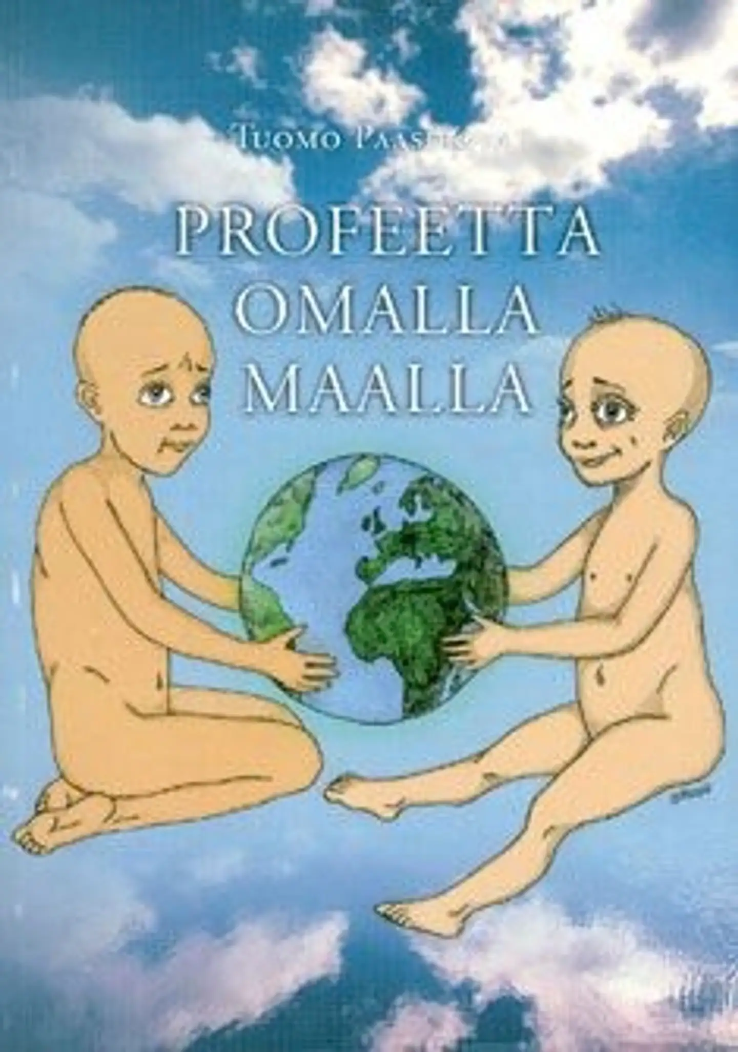 Paasirova, Profeetta omalla maalla