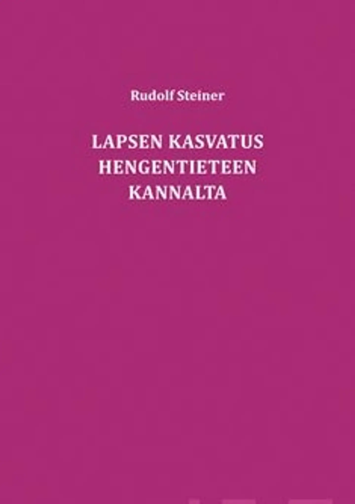 Steiner, Lapsen kasvatus hengentieteen kannalta