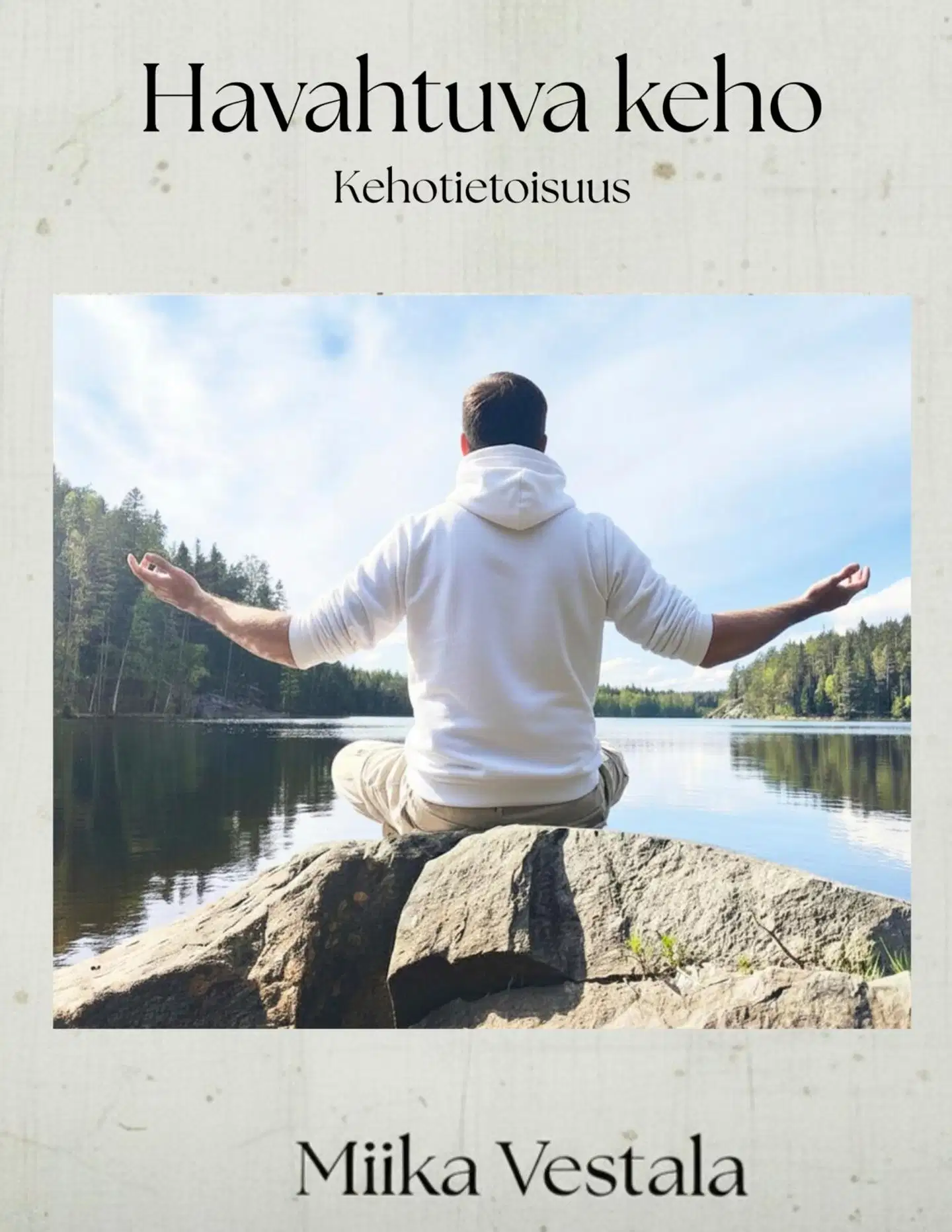 Vestala, Havahtuva keho - Kehotietoisuus