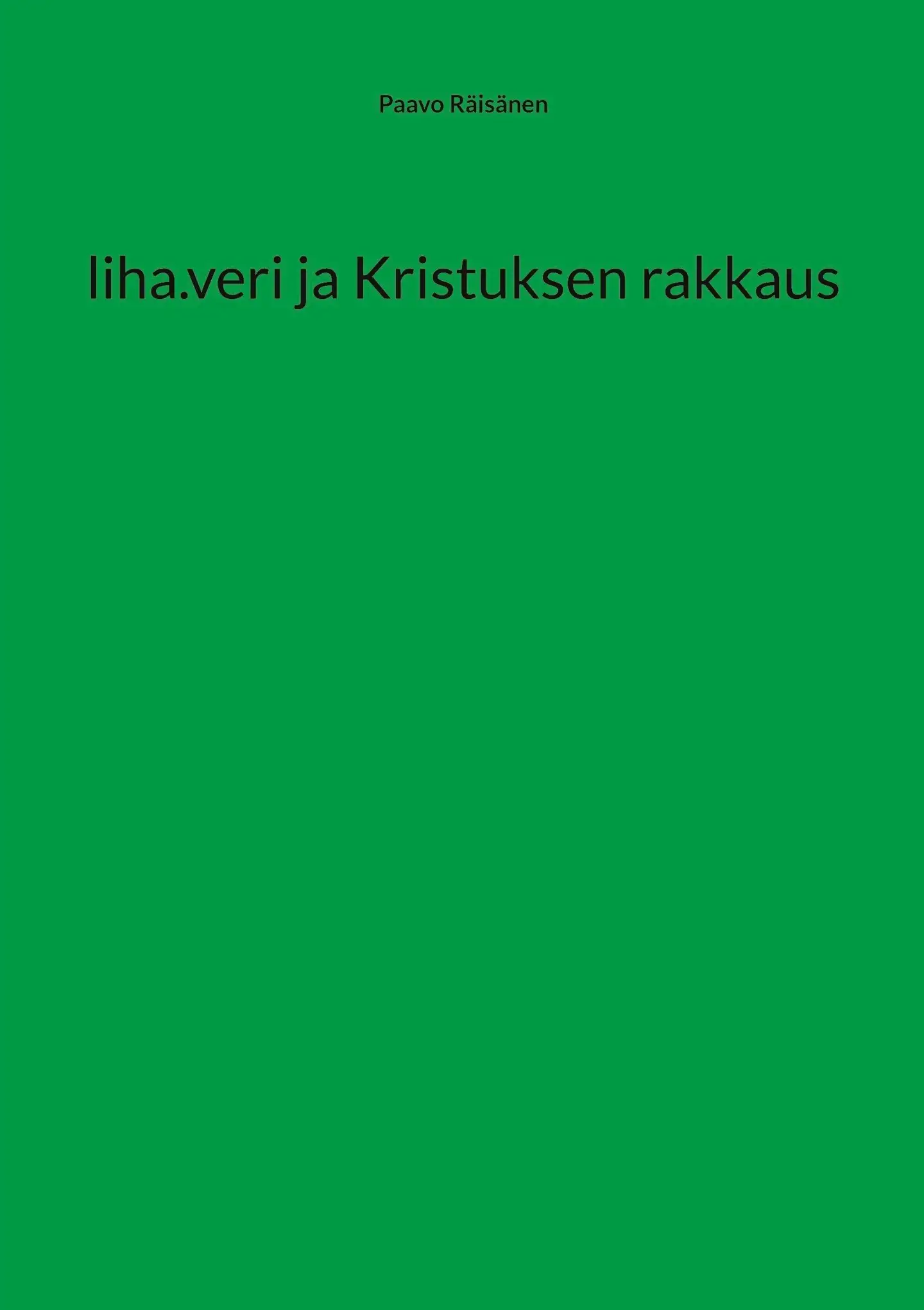 Räisänen, liha.veri ja Kristuksen rakkaus