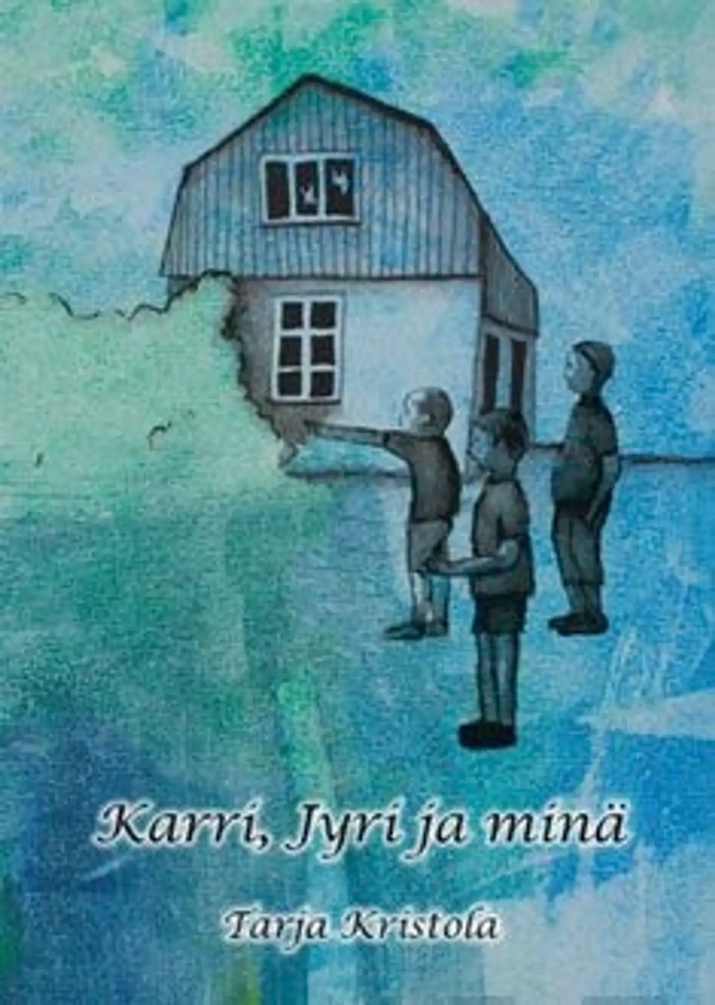 Kristola, Karri, Jyri ja minä