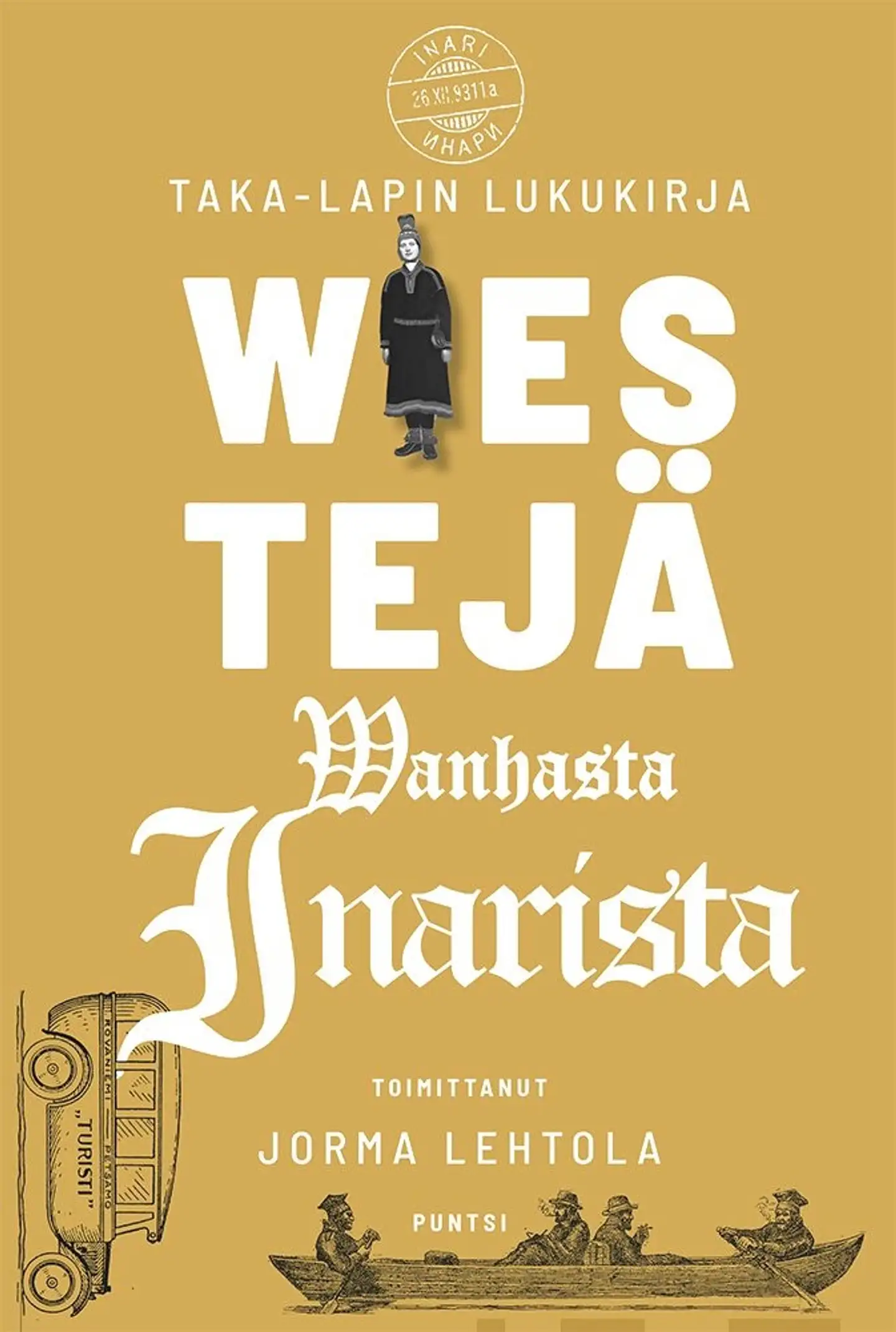 Wiestejä Wanhasta Inarista - Taka-Lapin lukukirja