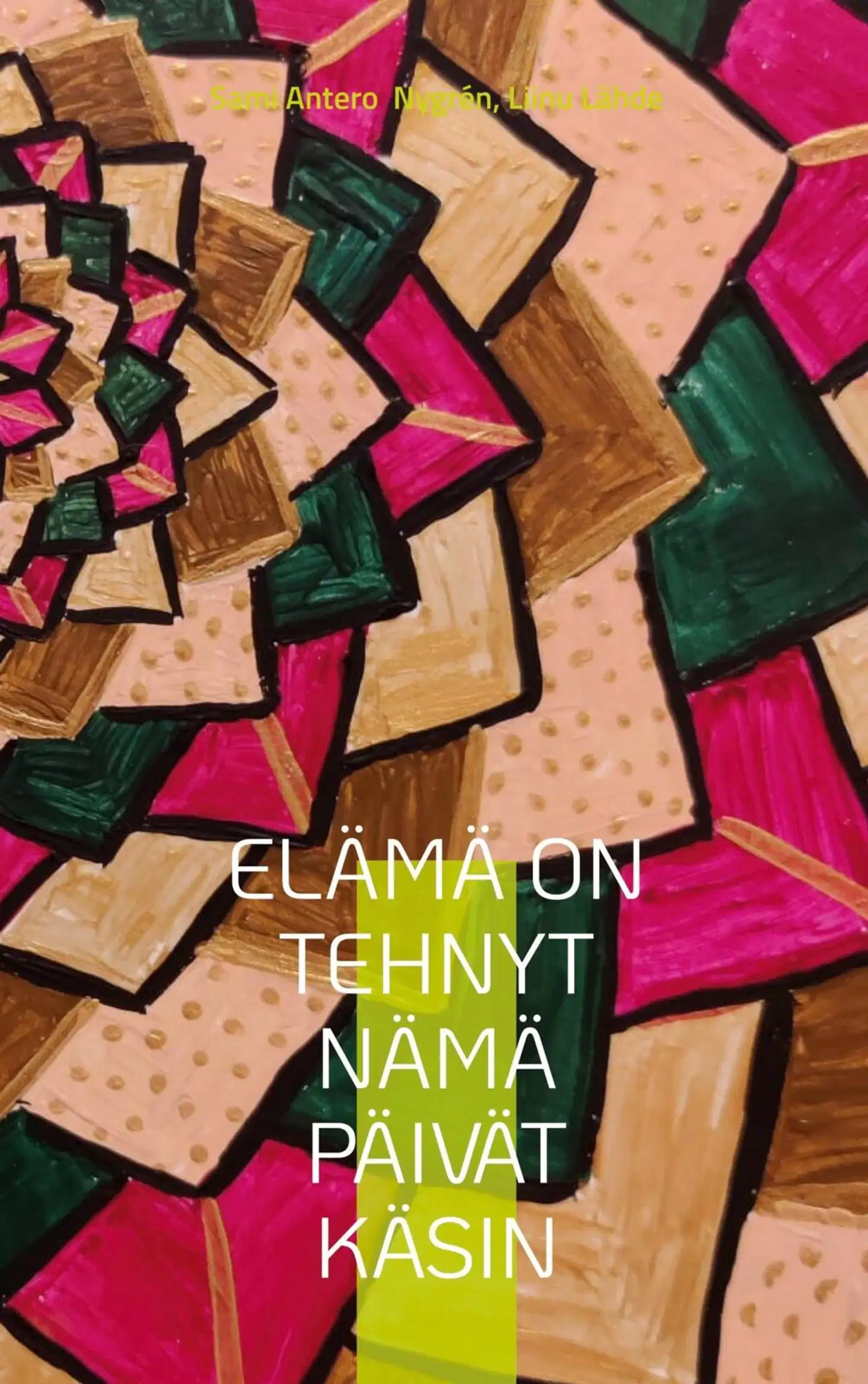 Nygrén, Elämä on tehnyt nämä päivät käsin - Runoteos