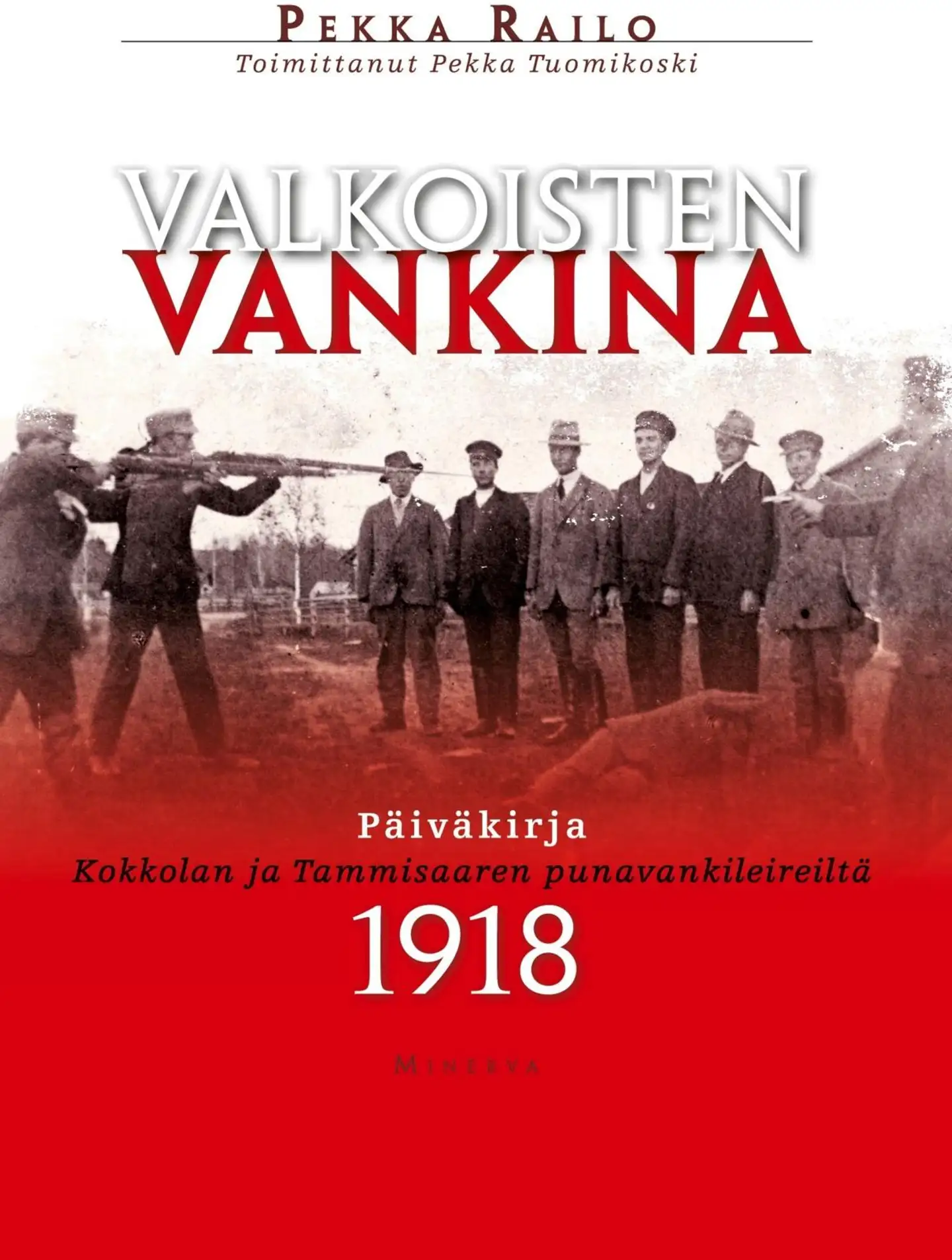 Railo, Valkoisten vankina - Päiväkirja Kokkolan ja Tammisaaren punavankileireiltä 1918