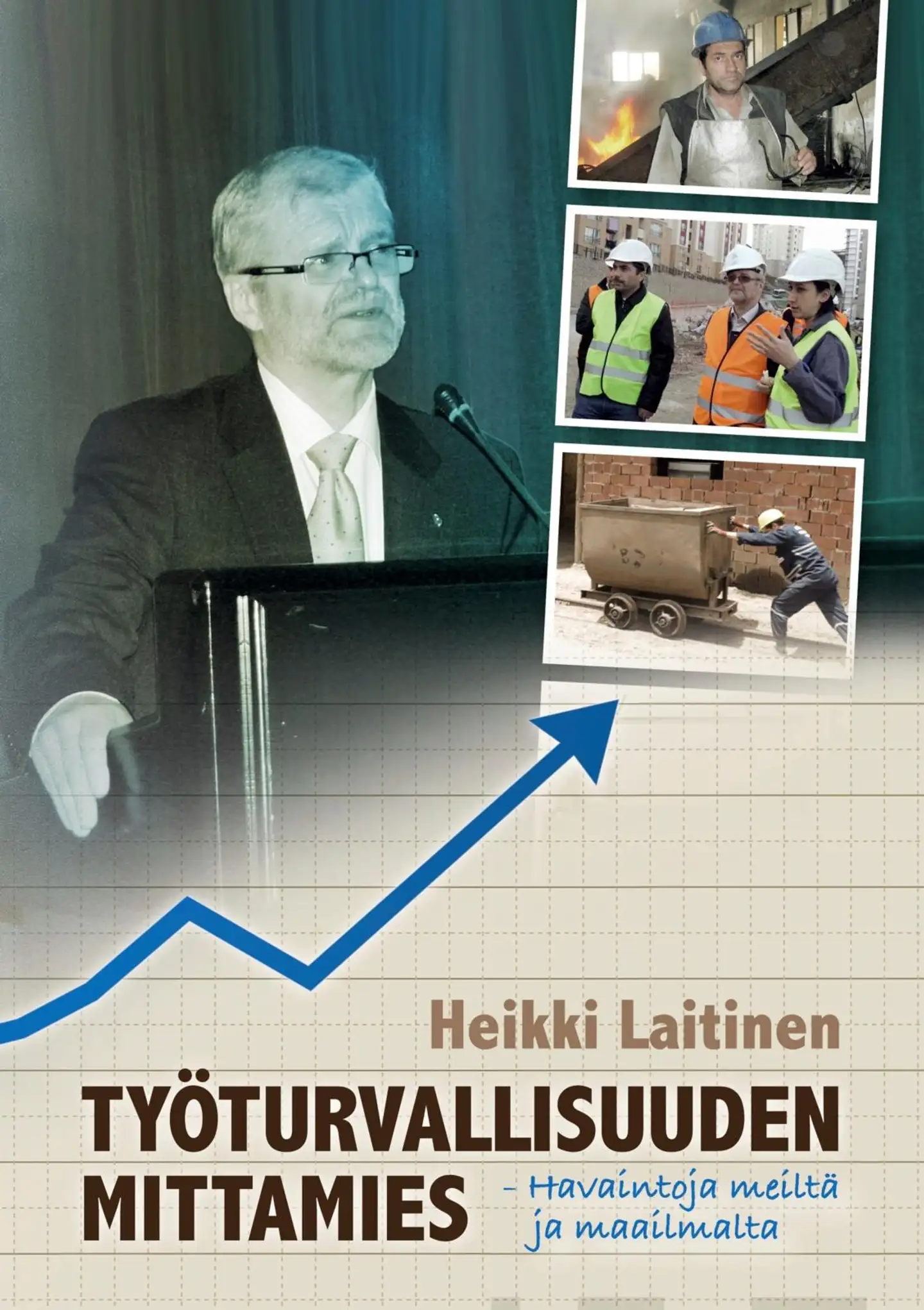 Laitinen, Työturvallisuuden mittamies - Havaintoja meiltä ja maailmalta