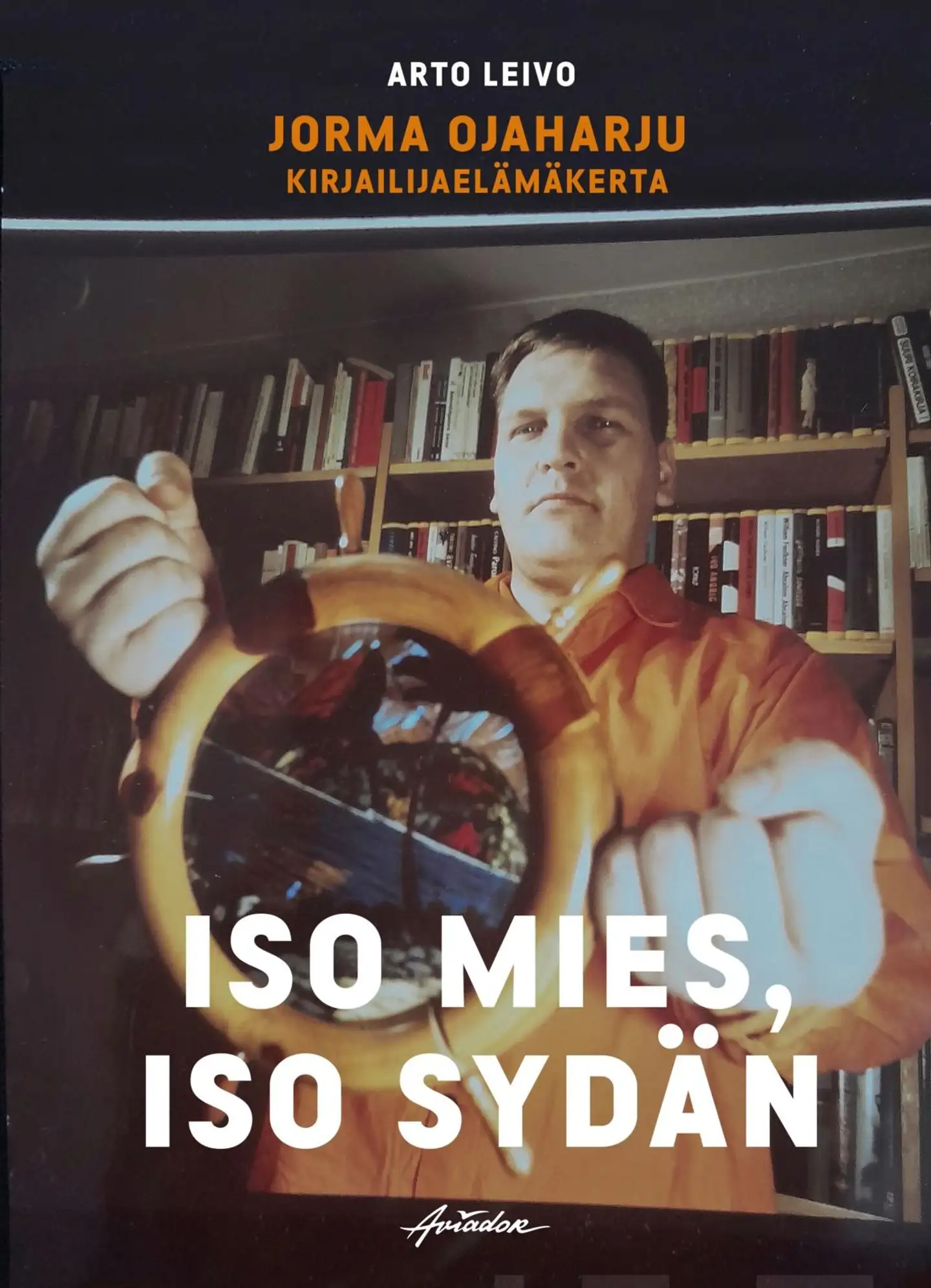 Leivo, Iso mies, iso sydän - Jorma Ojaharju: kirjailijaelämäkerta