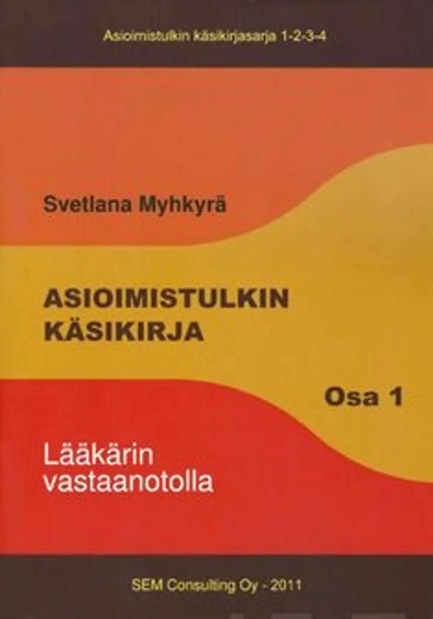 Myhkyrä, Asioimistulkin käsikirja 1-4