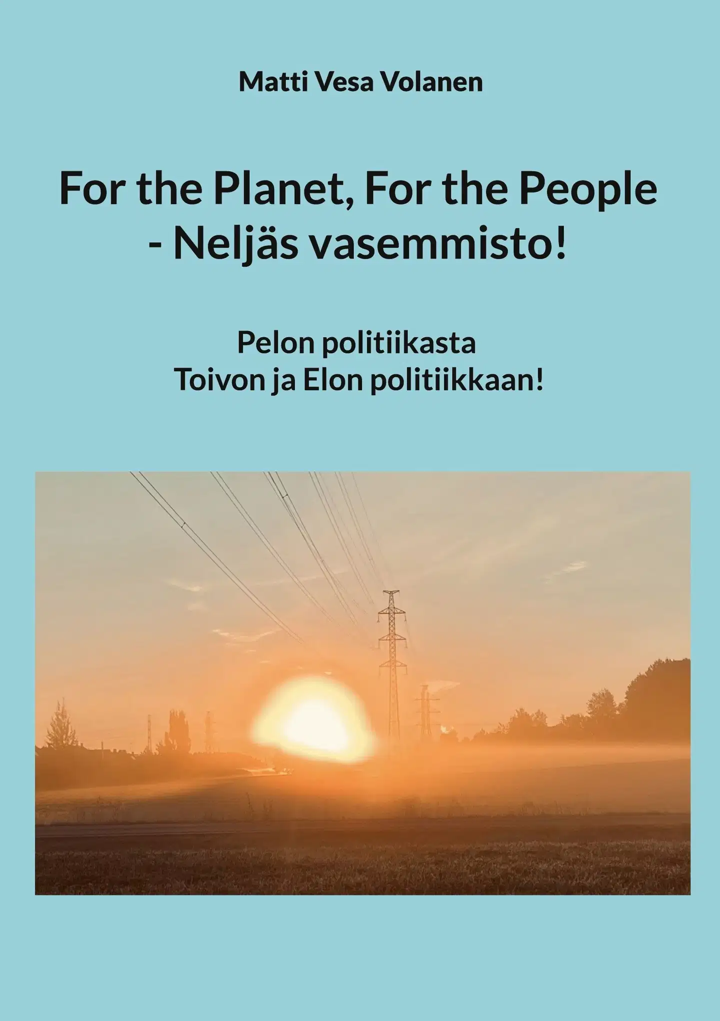 Volanen, For the Planet, For the People - Neljäs vasemmisto! - Euroopan vasemmistot ja elämän ehtojen välitys