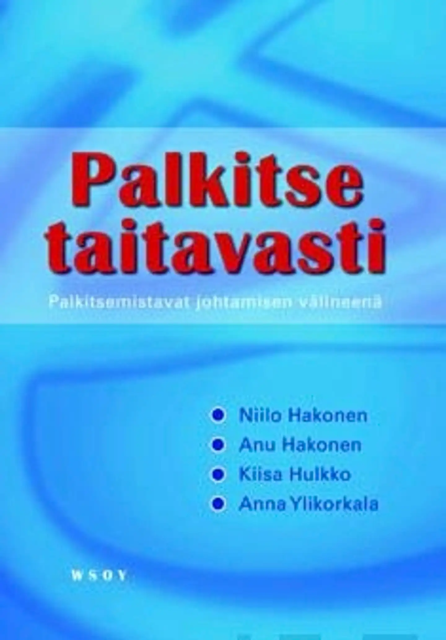 Hakonen, Palkitse taitavasti - palkitsemistavat johtamisen välineenä