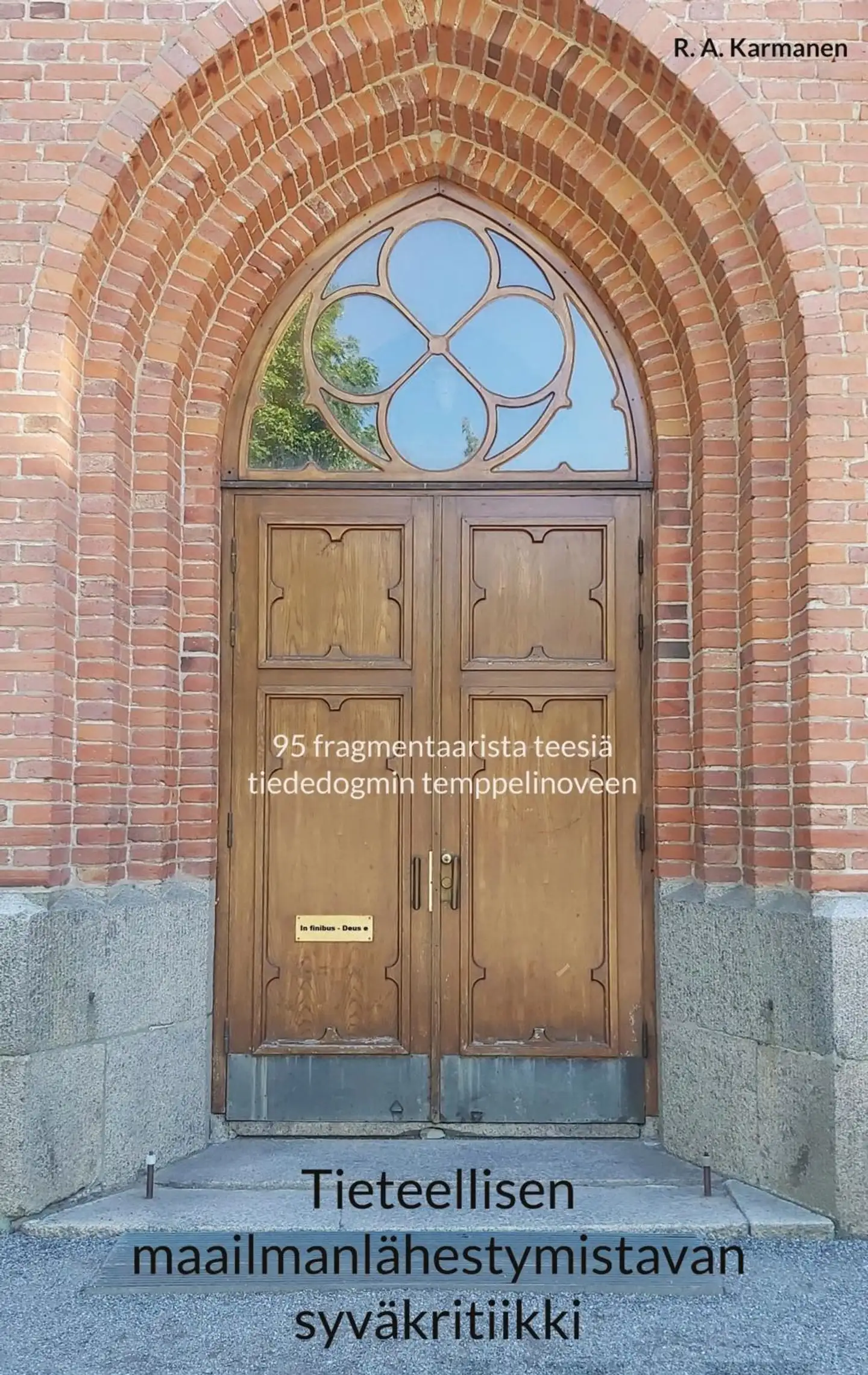 Karmanen, Tieteellisen maailmanlähestymistavan syväkritiikki - 95 fragmentaarista teesiä tiededogmin temppelinoveen