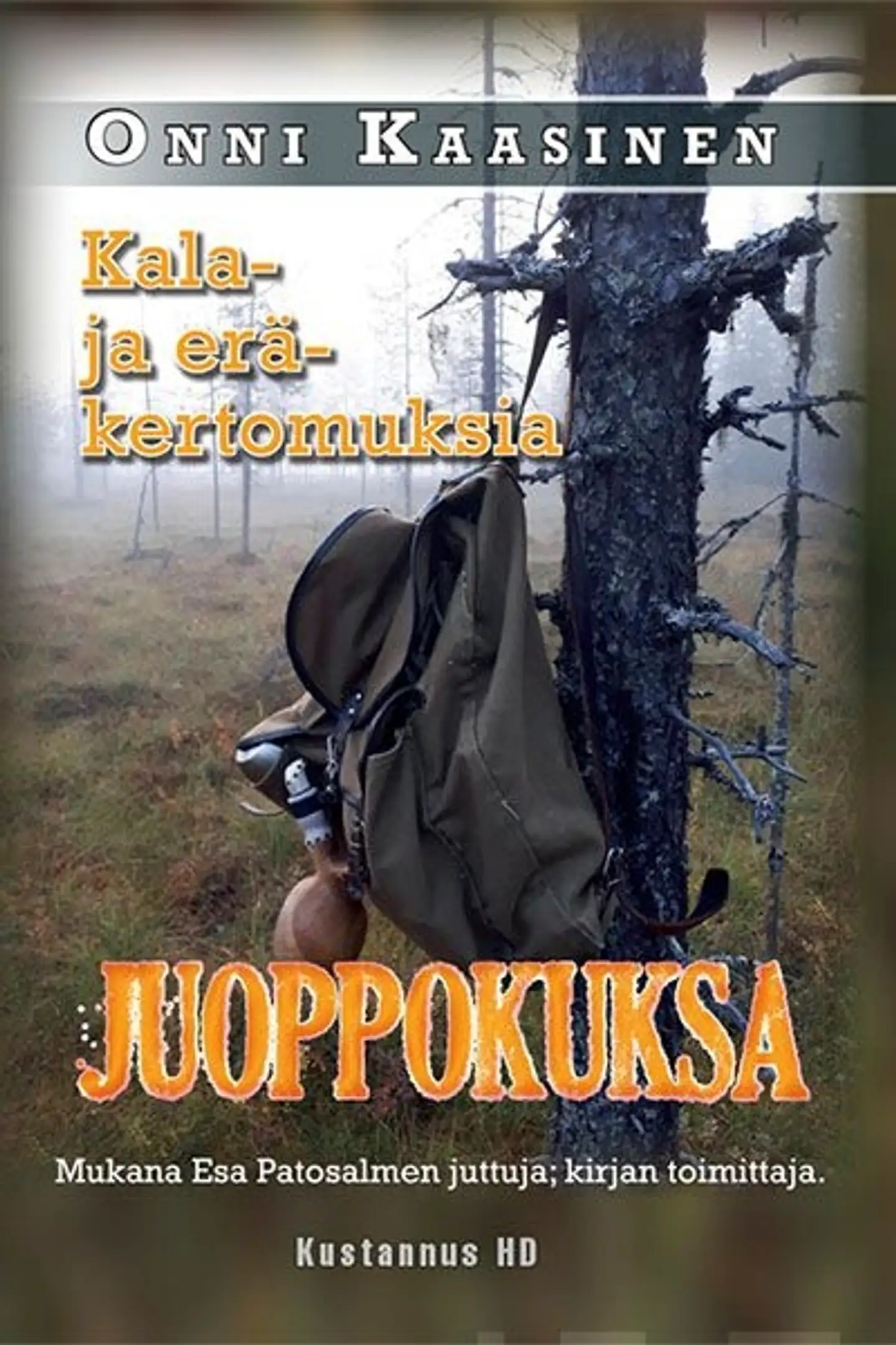 Kaasinen, Juoppokuksa - Kala- ja eräkertomuksia