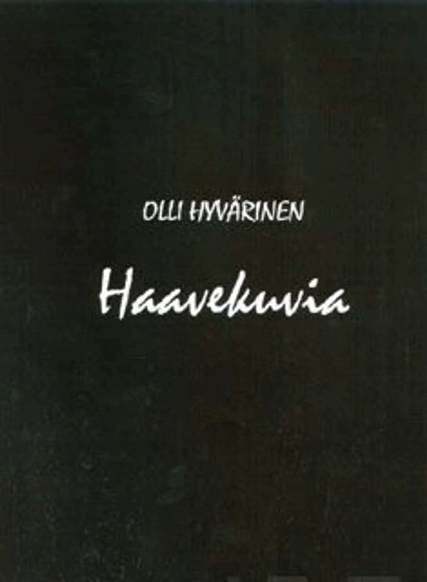 Hyvärinen, Haavekuvia - kolme draamaa