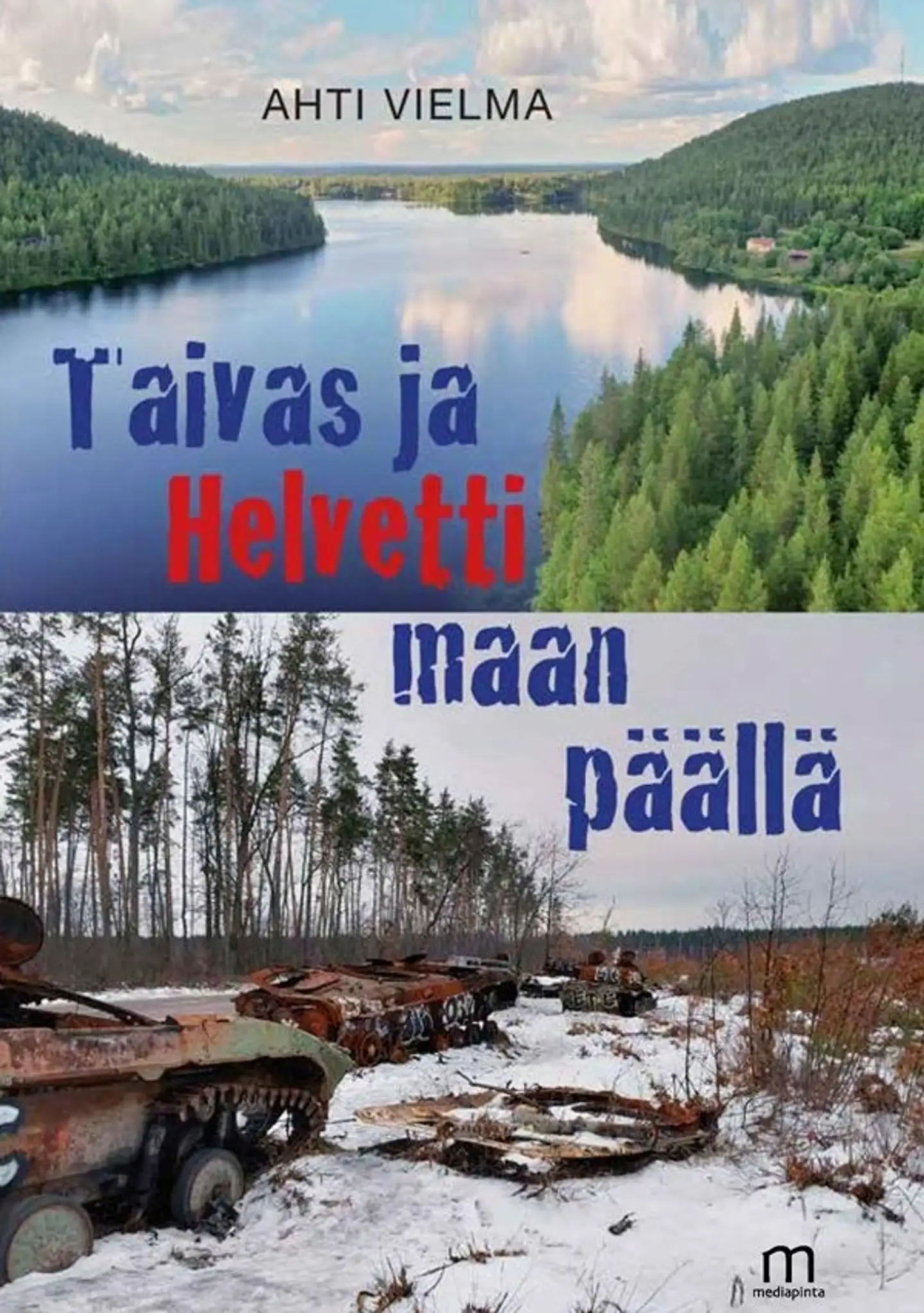 Vielma, Taivas ja helvetti maan päällä
