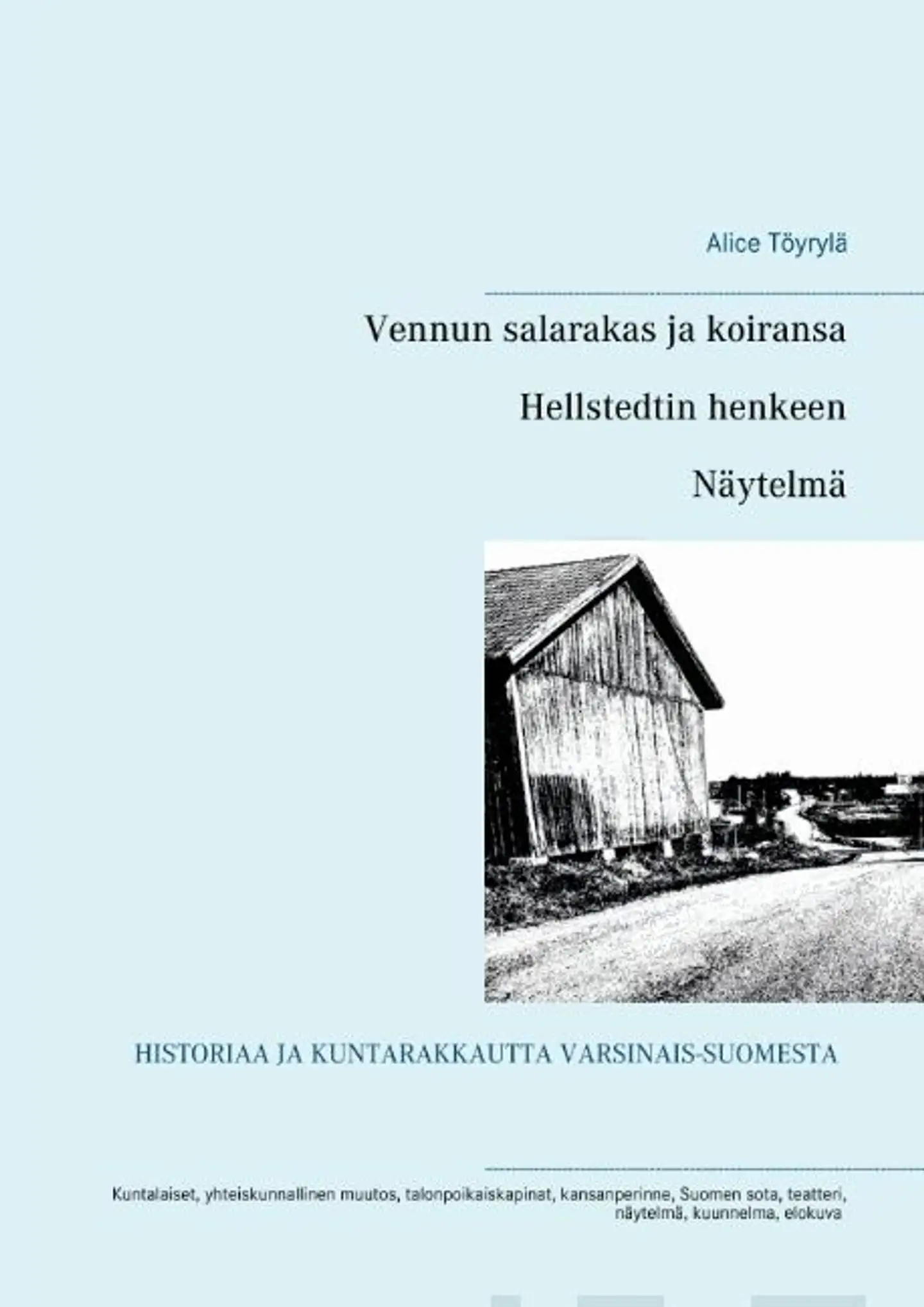 Töyrylä, Hellstedtin henkeen - Näytelmä