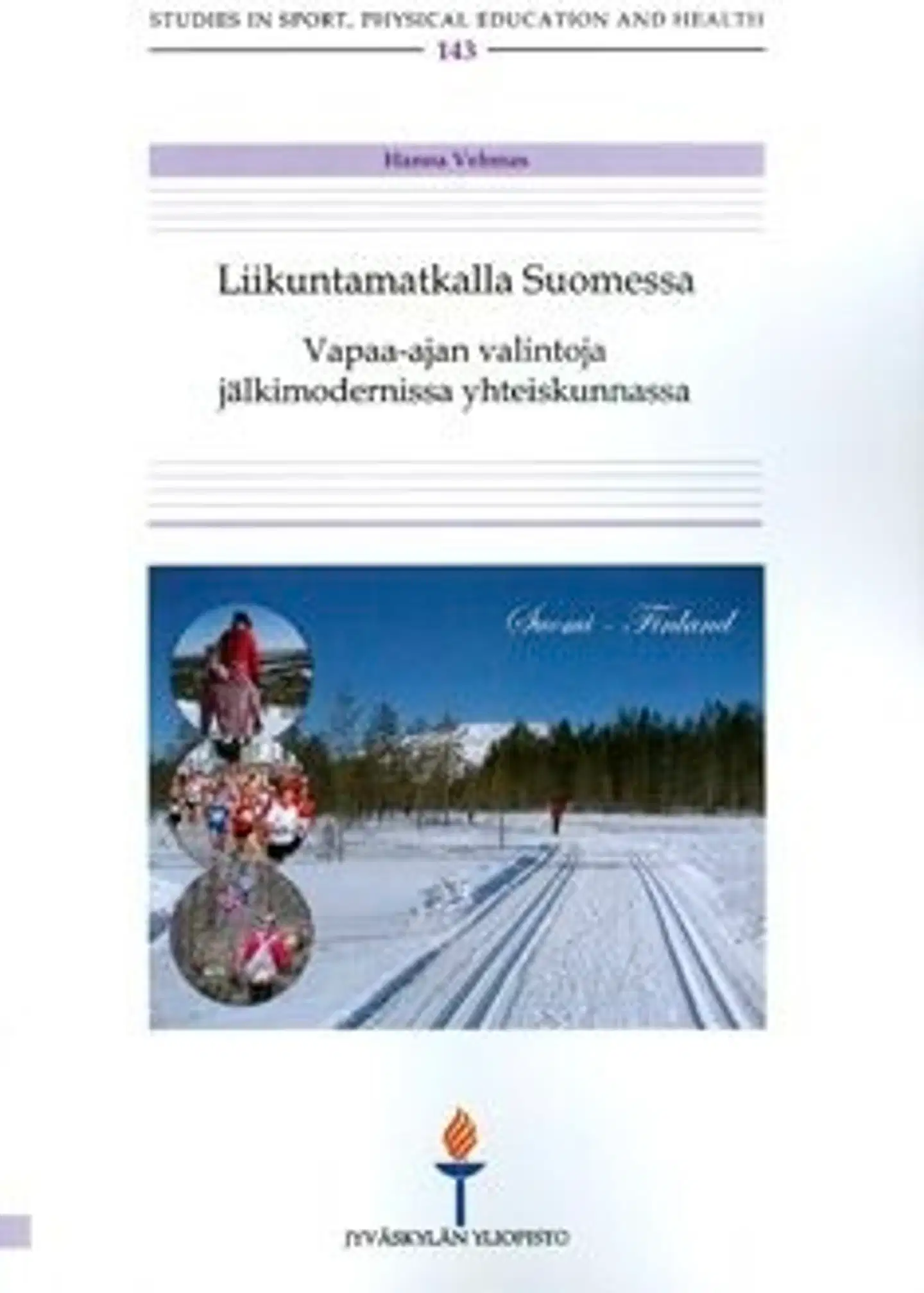 Vehmas, Liikuntamatkalla Suomessa - vapaa-ajan valintoja jälkimodernissa yhteiskunnassa
