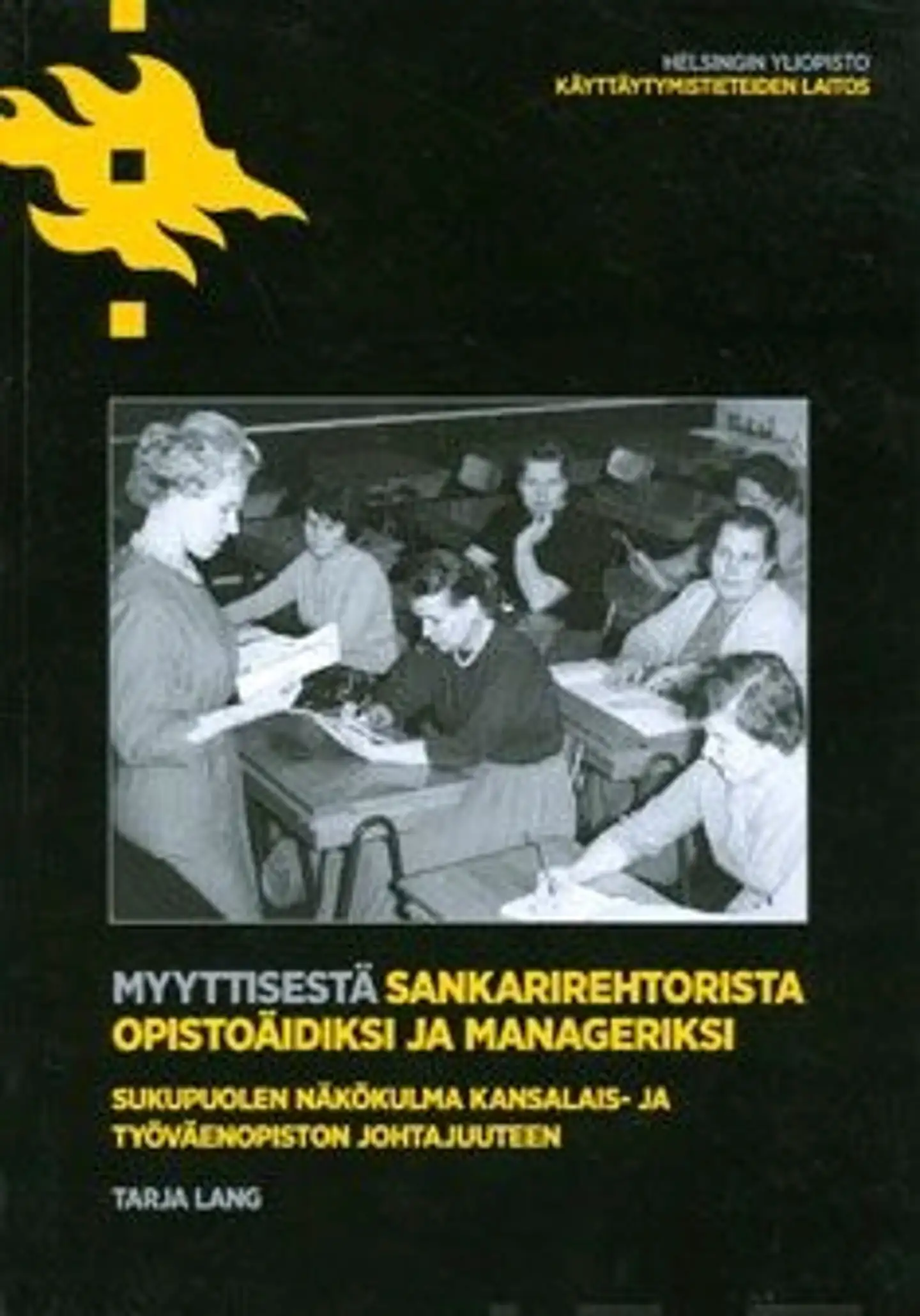 Lang, Myyttisestä sankarirehtorista opistoäidiksi ja manageriksi - sukupuolen näkökulma kansalais- ja työväenopiston johtajuuteen