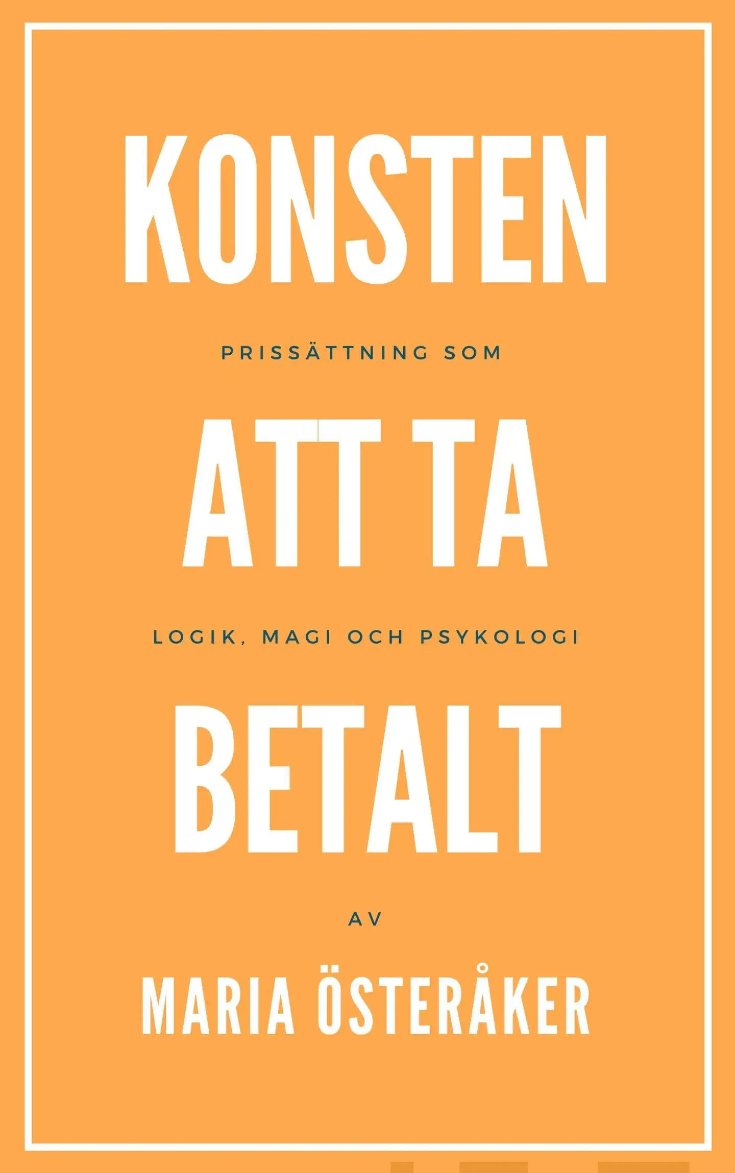 Österåker, Konsten att ta betalt - Prissättning som logik, magi och psykologi