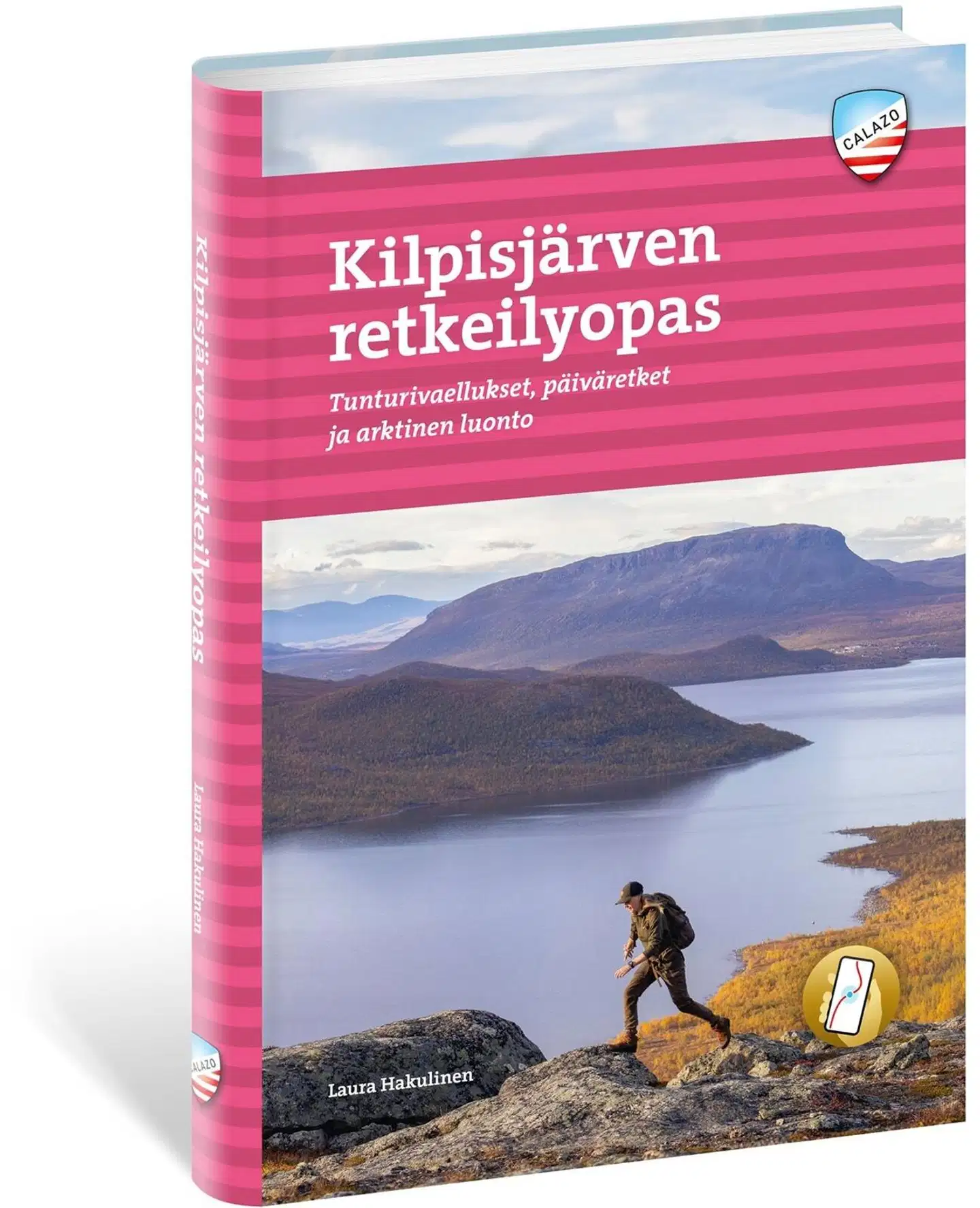 Hakulinen, Kilpisjärven retkeilyopas - Tunturivaellukset, päiväretket ja arktinen luonto