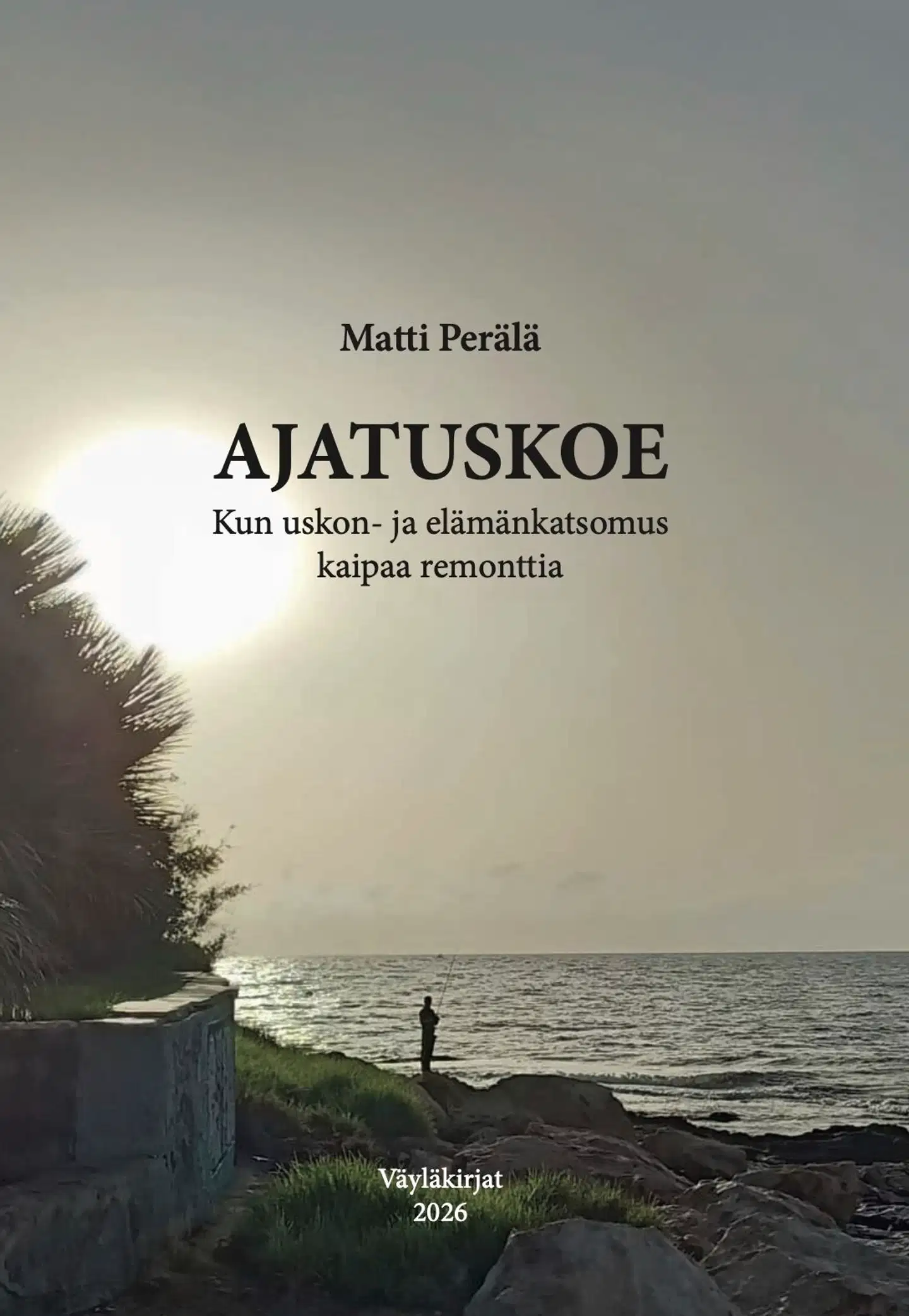 Perälä, Ajatuskoe - Kun uskon- ja elämänkatsomus kaipaa remonttia