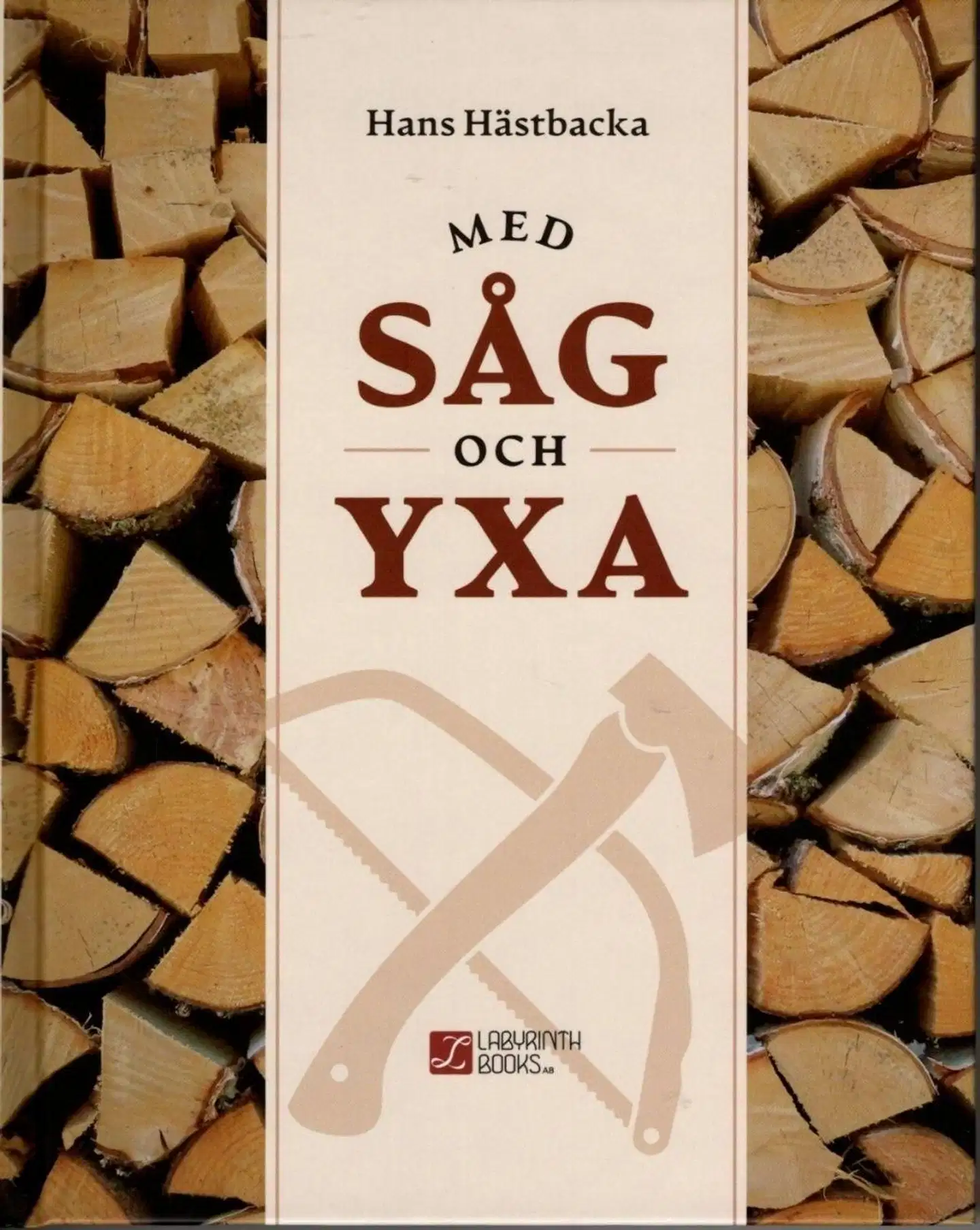 Hästbacka, Med såg och yxa