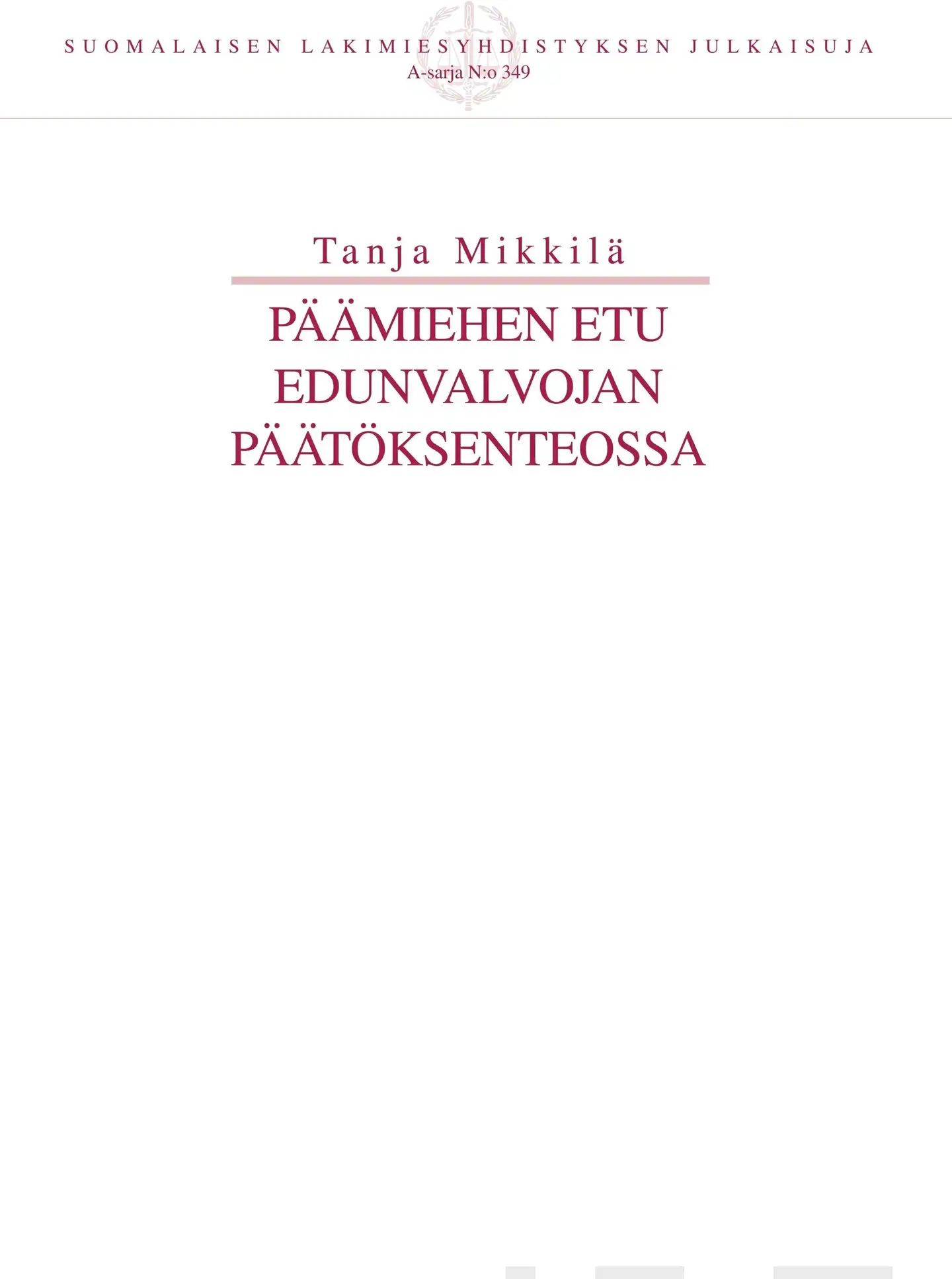 Mikkilä, Päämiehen etu edunvalvojan päätöksenteossa