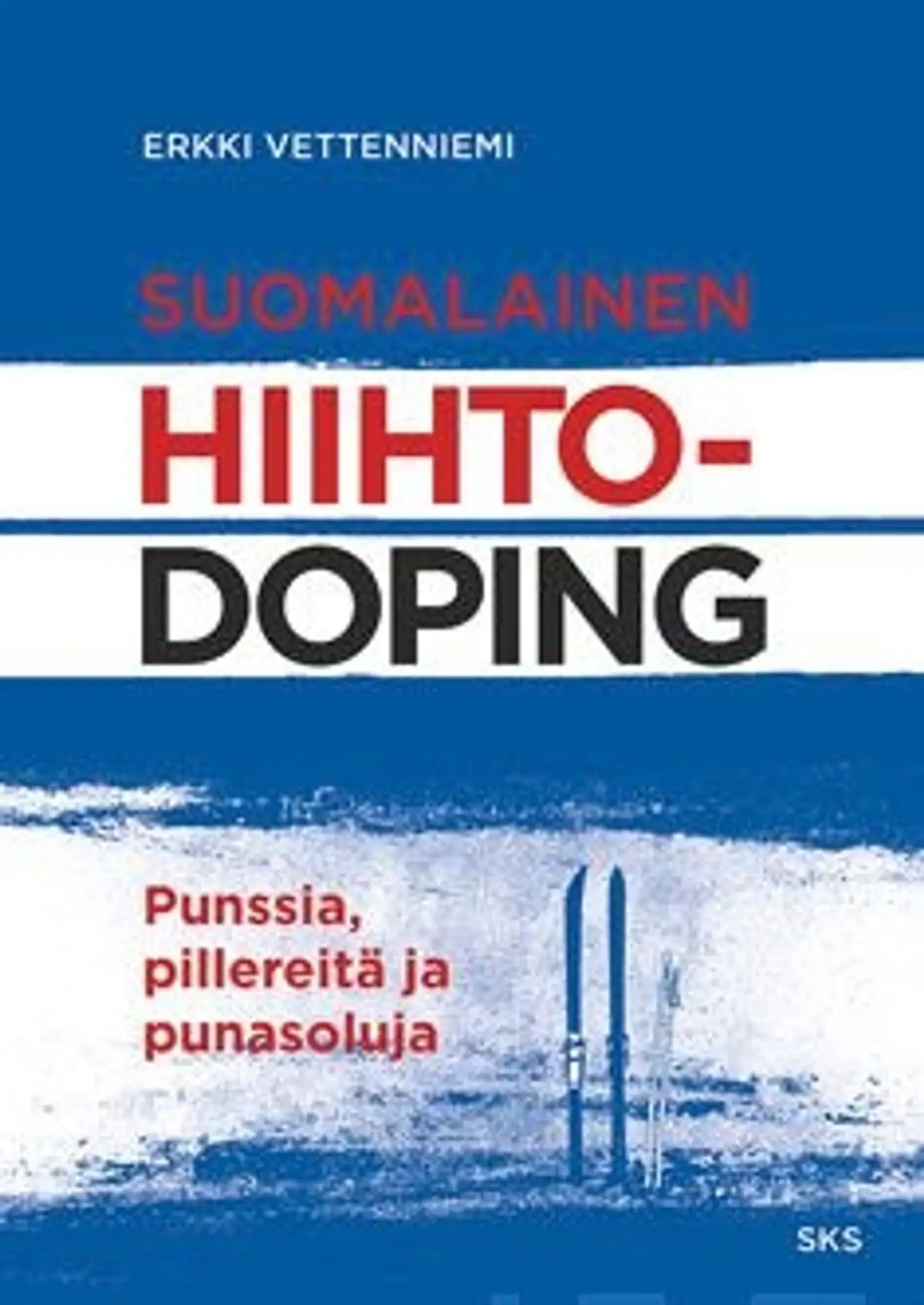 Vettenniemi, Suomalainen hiihtodoping - Punssia, pillereitä ja punasoluja