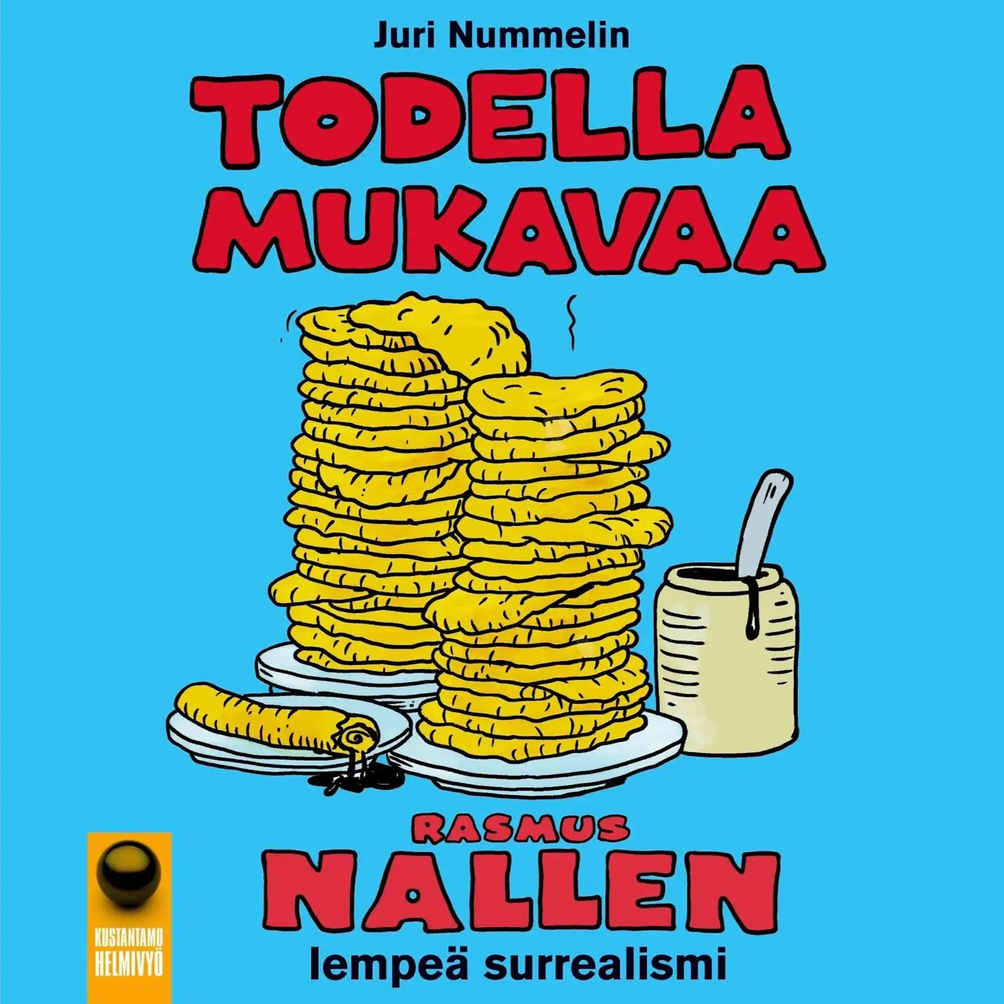 Nummelin, Todella mukavaa - Rasmus Nallen lempeä surrealismi