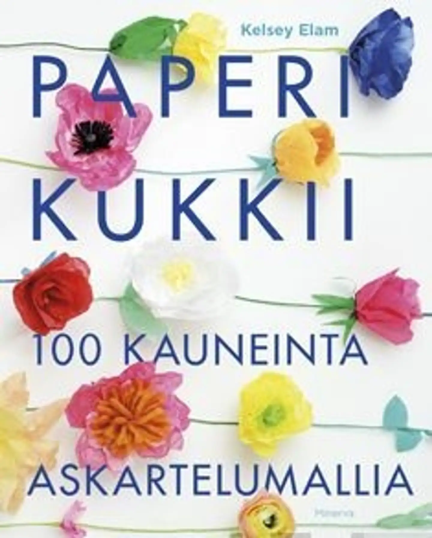 Elam, Paperi kukkii - 100 kauneinta askartelumallia