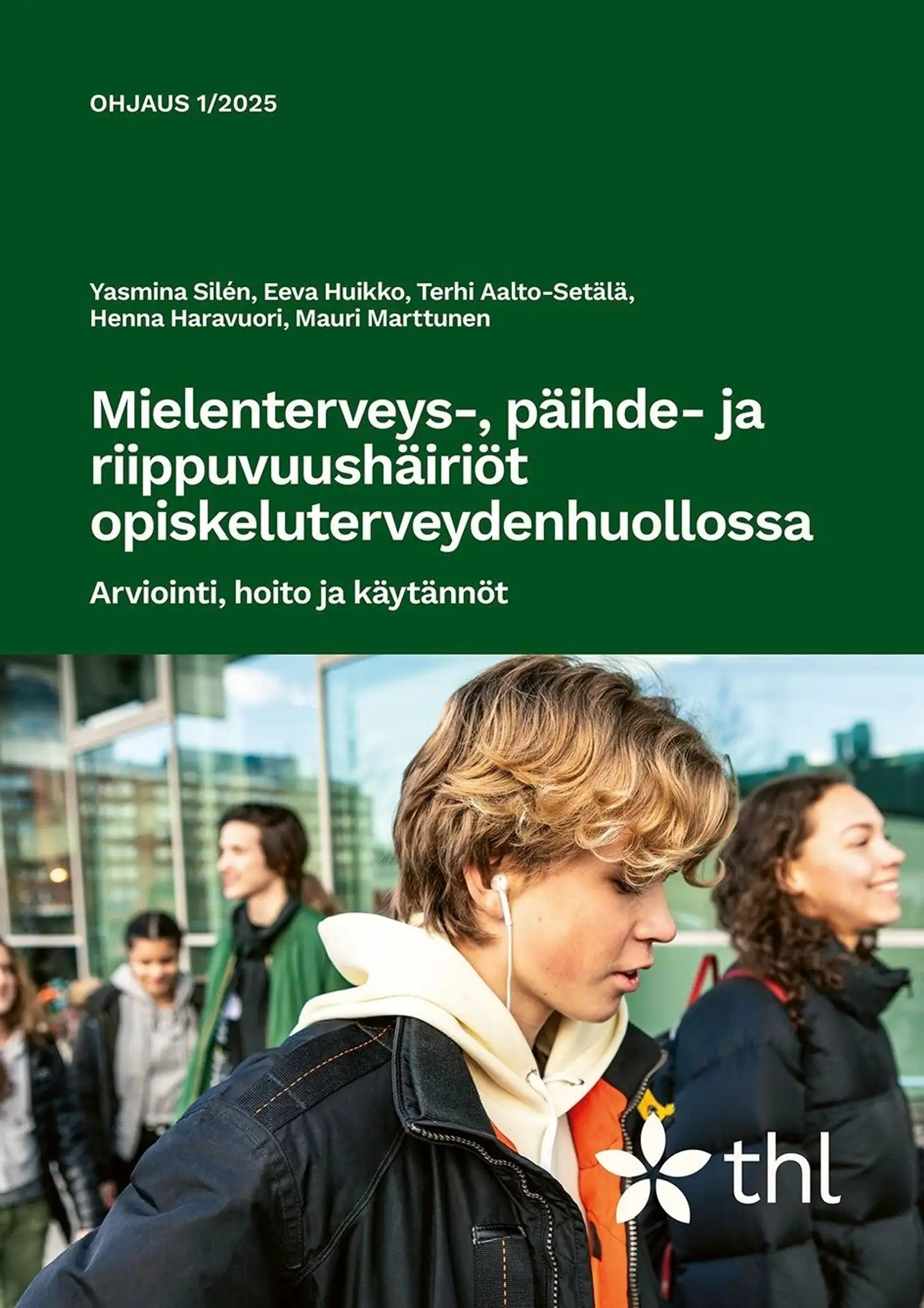 Mielenterveys-, päihde- ja riippuvuushäiriöt opiskeluterveydenhuollossa - Arviointi, hoito ja käytännöt