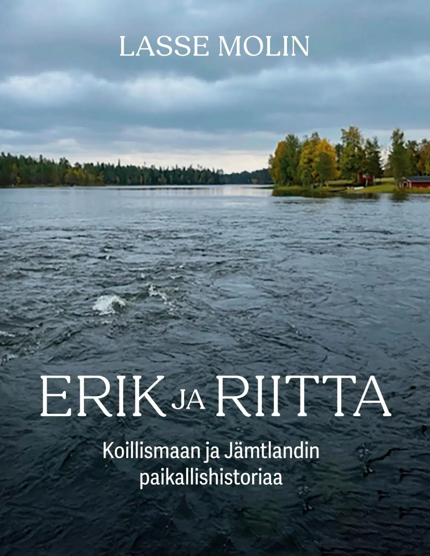 Molin, Erik ja Riitta - Koillismaan ja Jämtlandin paikallishistoriaa