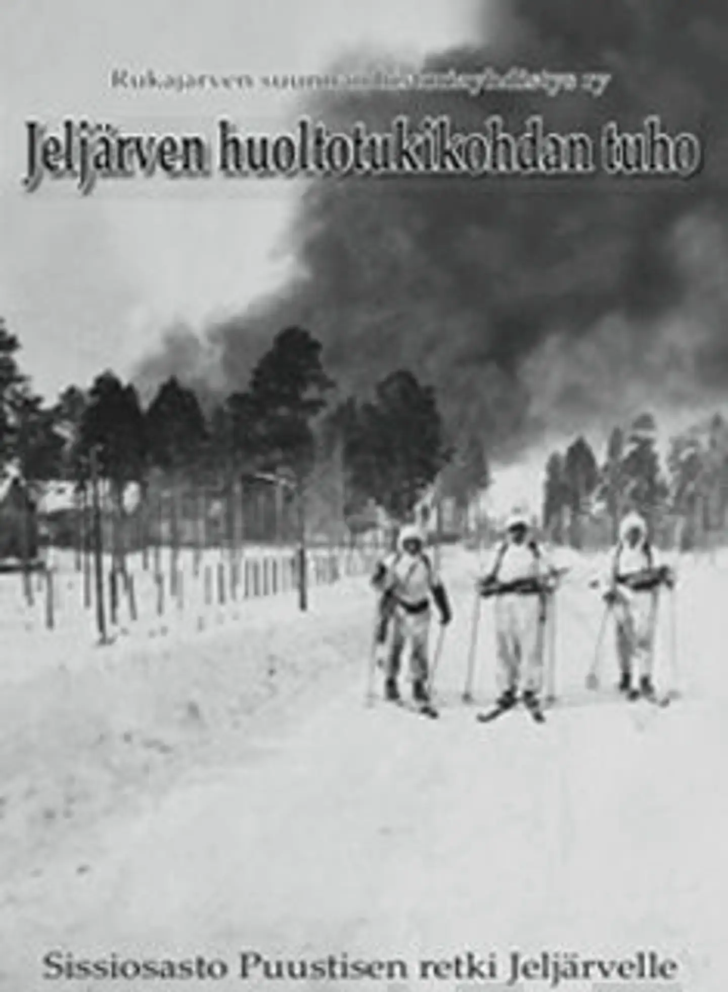 Tikkanen, Jeljärven huoltotukikohdan tuho - Osasto Puustisen retki Jeljärvelle 14.-17.3.1943 : Ryhmä Pieningän retki Jeljärvelle 11.-17.3.2013