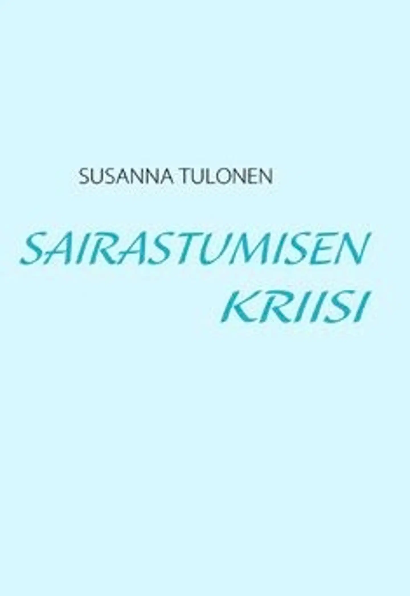 Tulonen, Sairastumisen kriisi