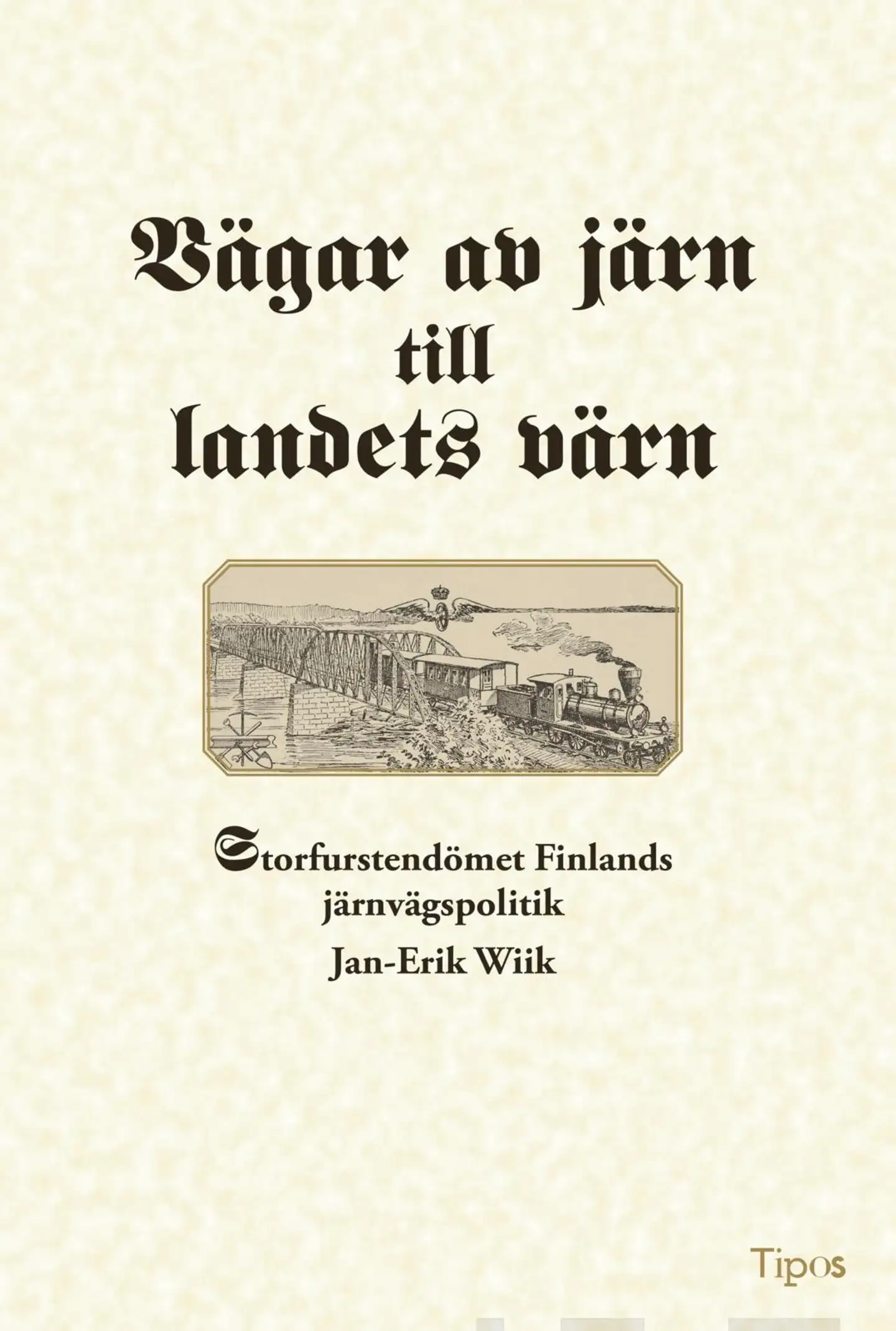 Wiik, Vägar av järn till landets värn - Storfurstendömet Finlands järnvägspolitik