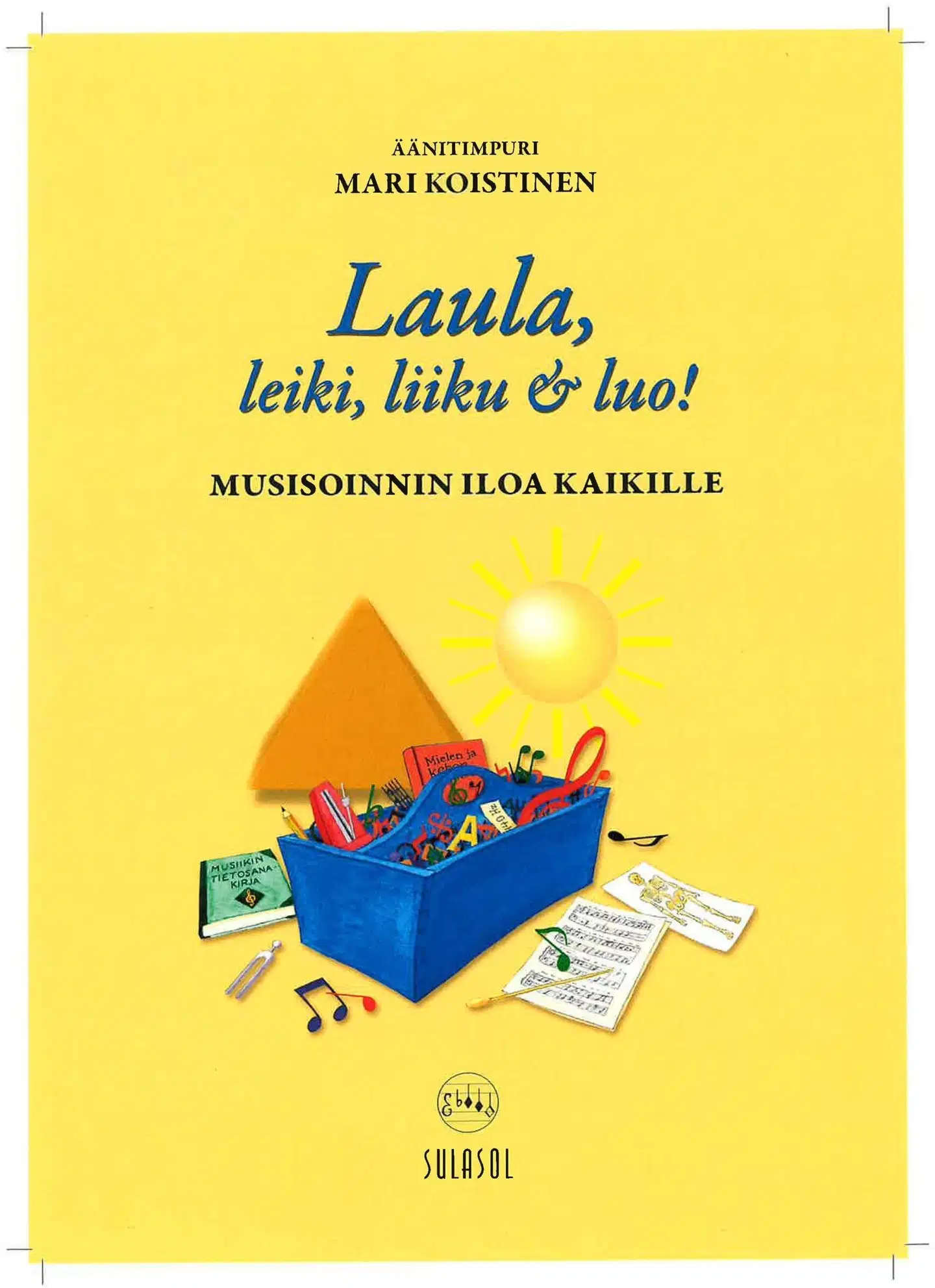 Laula, leiki, liiku & luo! - Musisoinnin iloa kaikille