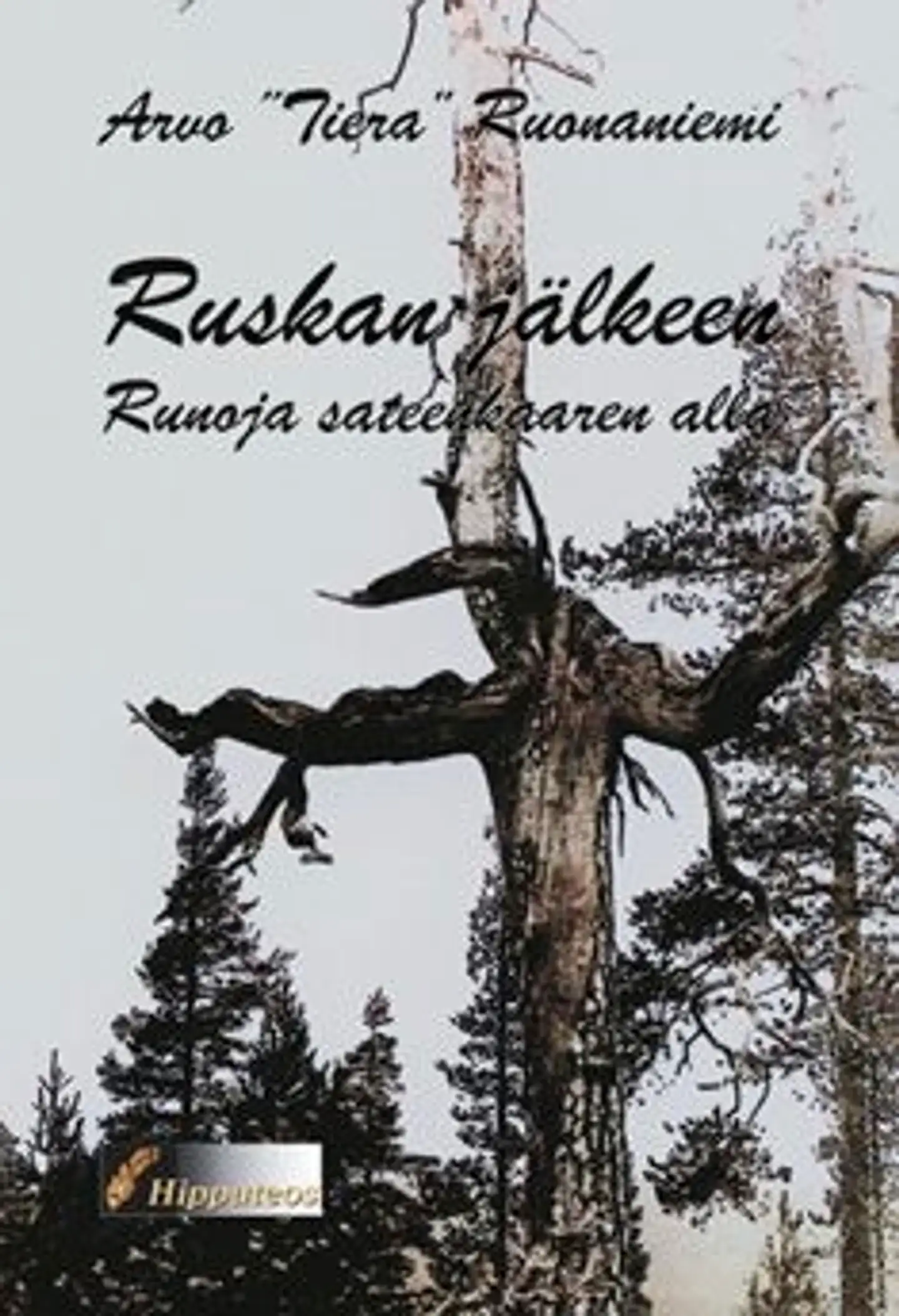 Ruonaniemi, Ruskan jälkeen - runoja sateenkaaren alla