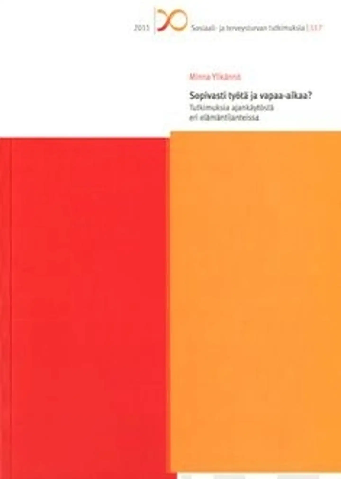 Ylikännö, Sopivasti työtä ja vapaa-aikaa? - tutkimuksia ajankäytöstä eri elämäntilanteissa