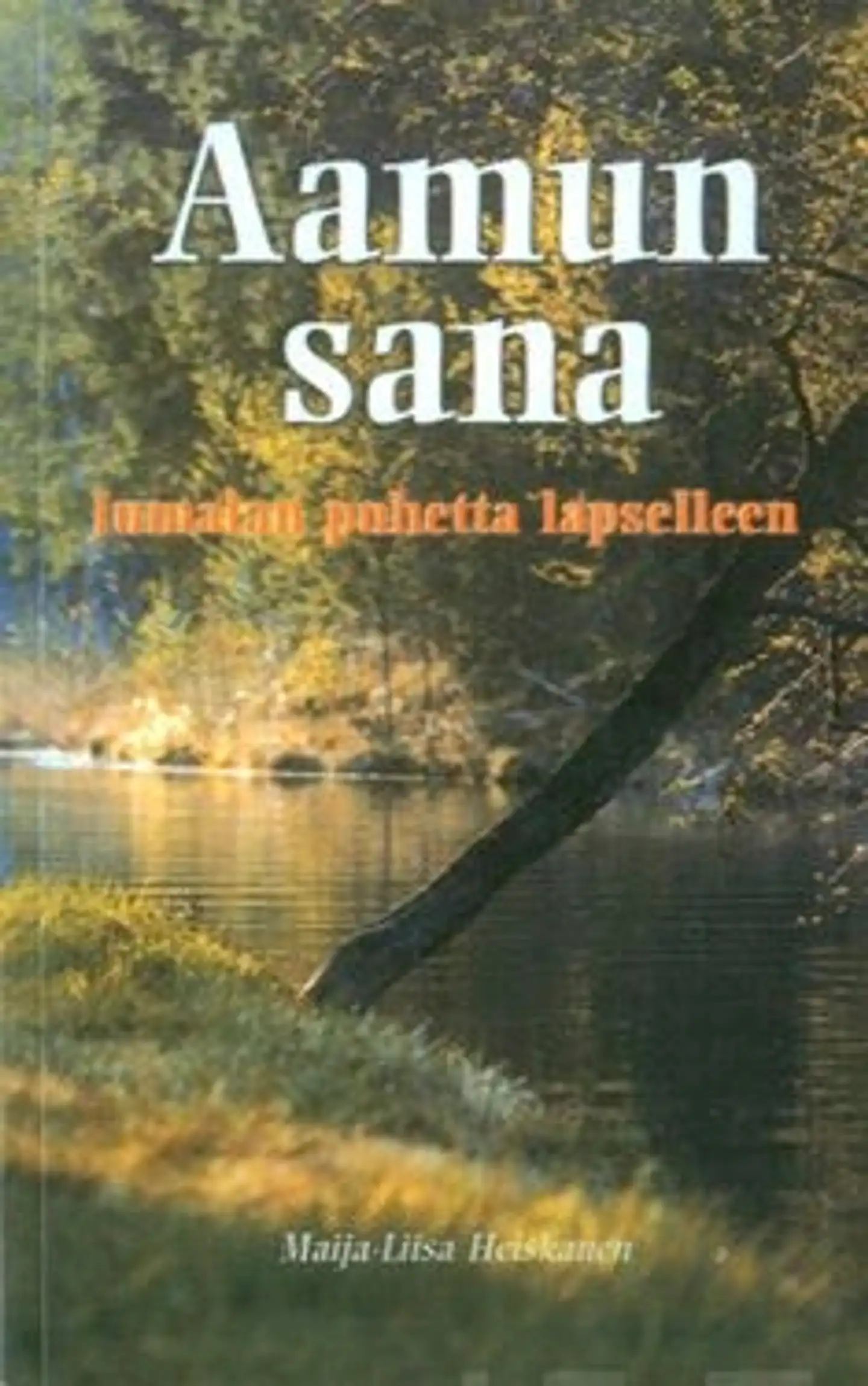 Heiskanen, Aamun sana - Jumalan puhetta lapselleen