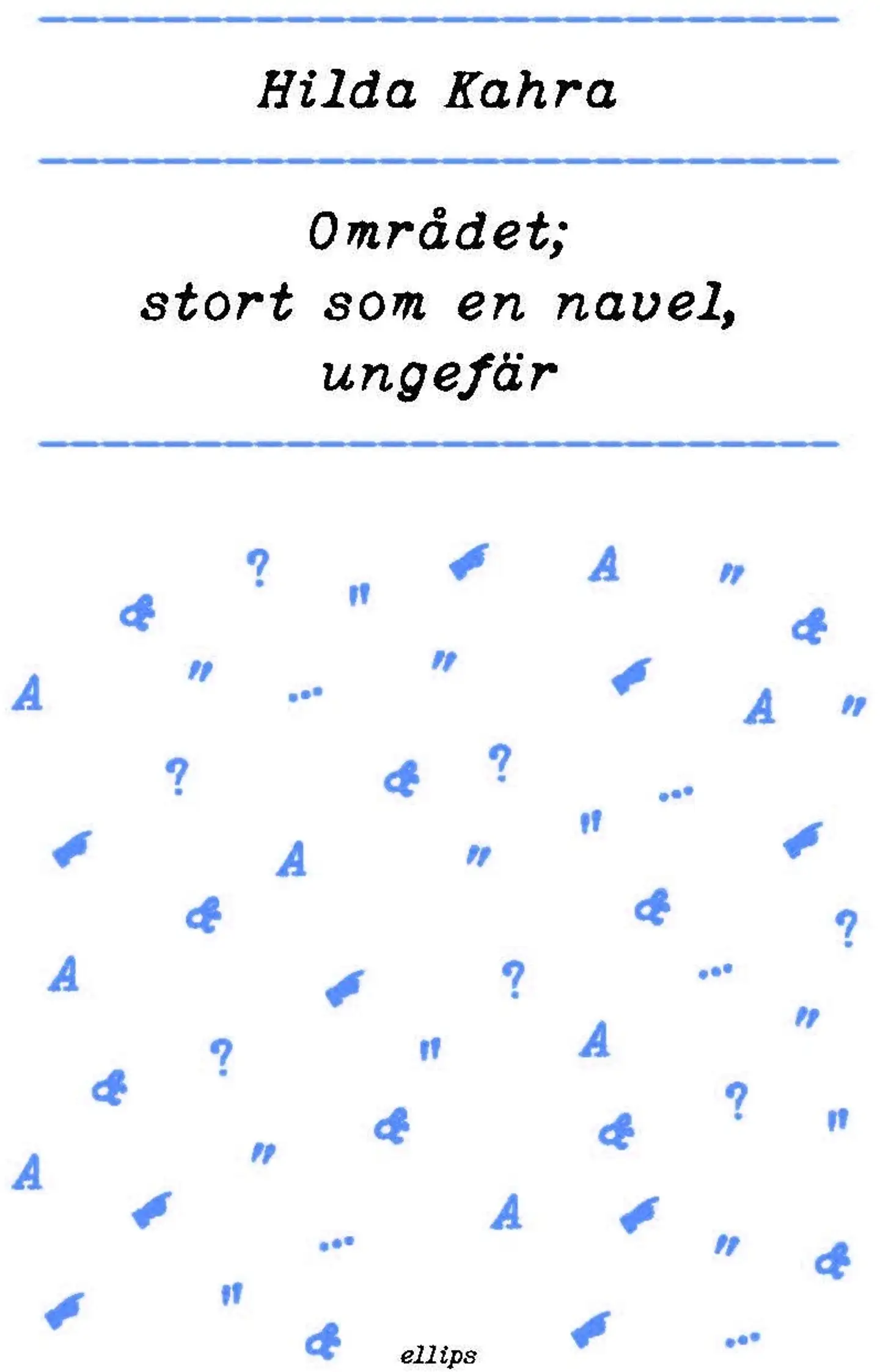 Kahra, Området; stort som en navel, ungefär