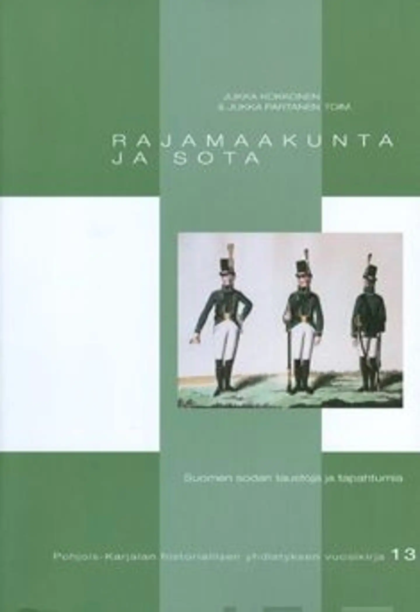 Rajamaakunta ja sota - Suomen sodan taustoja ja tapahtumia