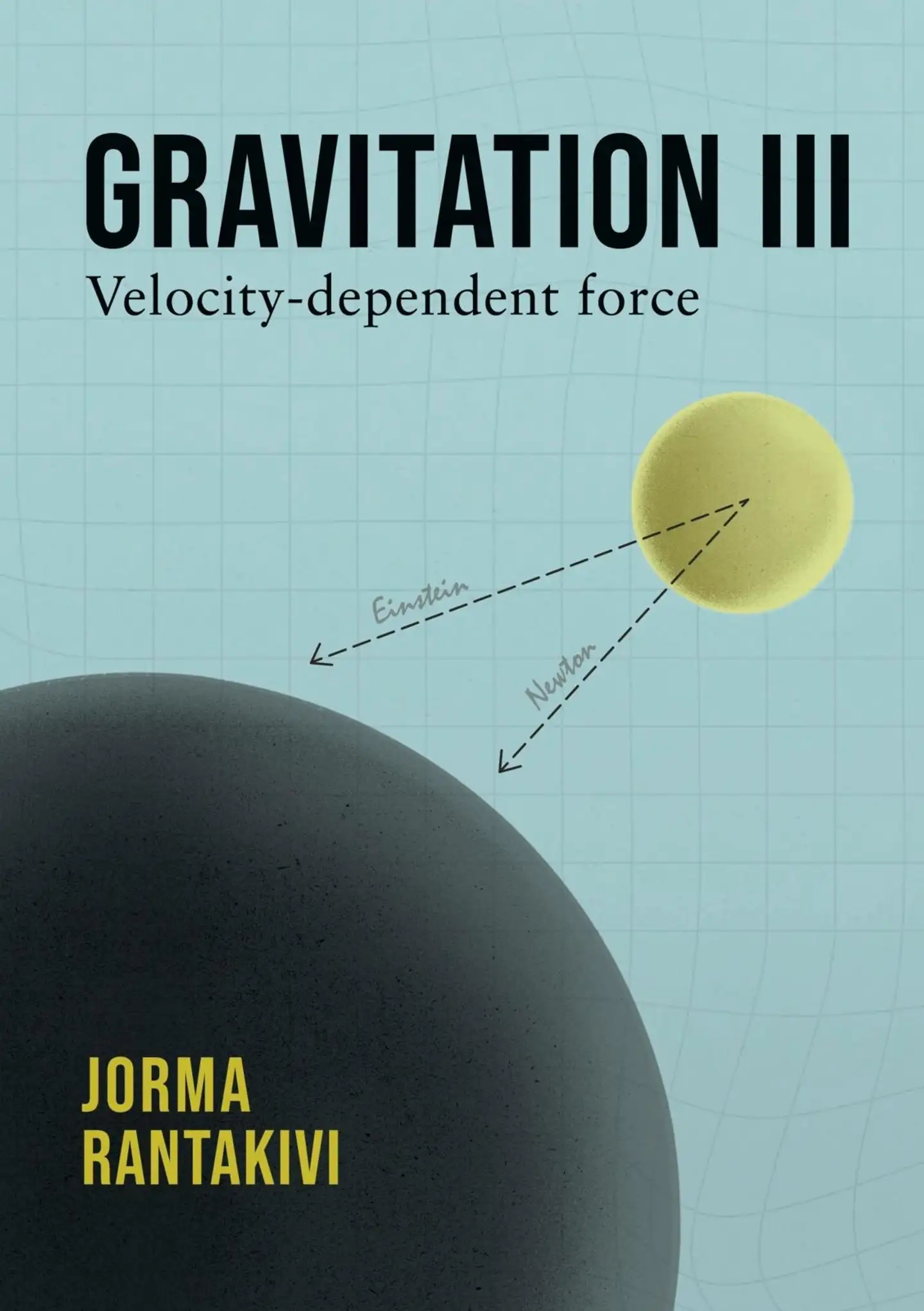 Rantakivi, Gravitation III – Velocity-dependent force